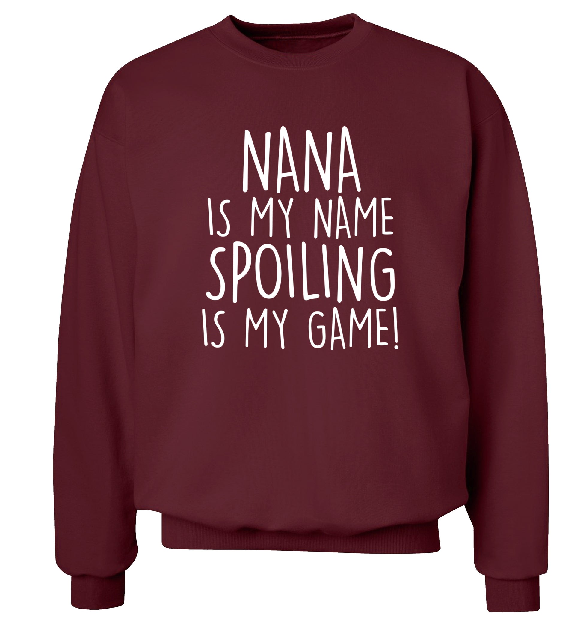Nana is my name, spoiling is my game Adult's unisex maroon Sweater 2XL