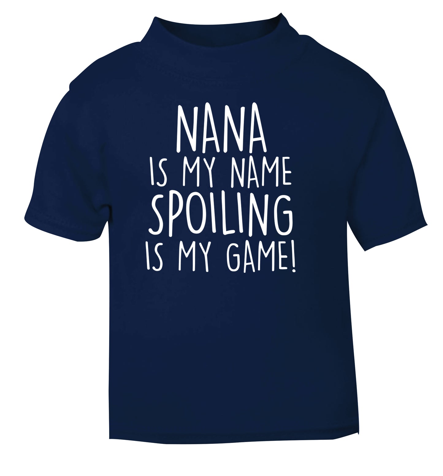 Nana is my name, spoiling is my game navy Baby Toddler Tshirt 2 Years