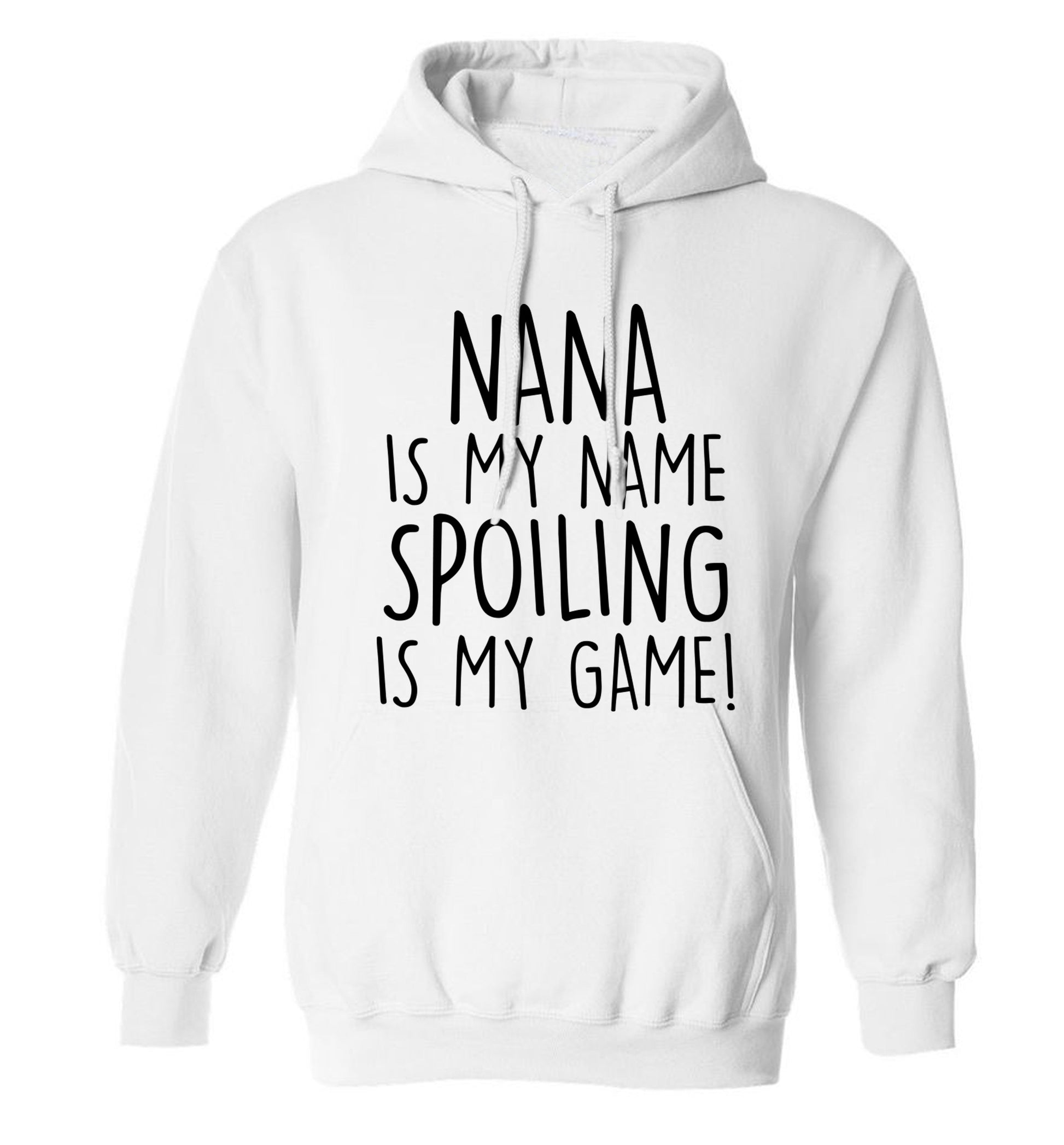 Nana is my name, spoiling is my game adults unisex white hoodie 2XL