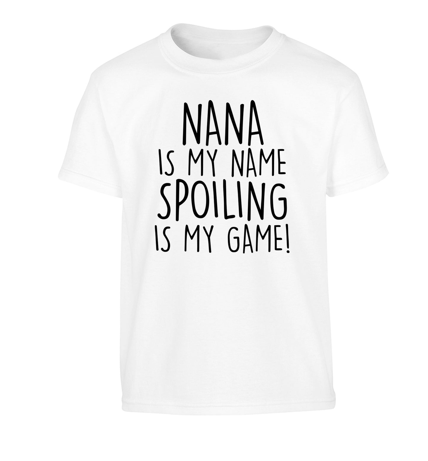 Nana is my name, spoiling is my game Children's white Tshirt 12-14 Years