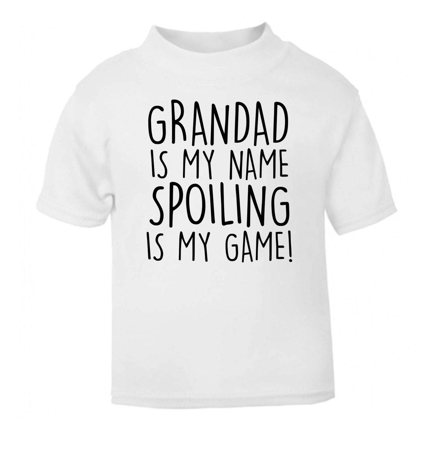 Grandad is my name, spoiling is my game white Baby Toddler Tshirt 2 Years