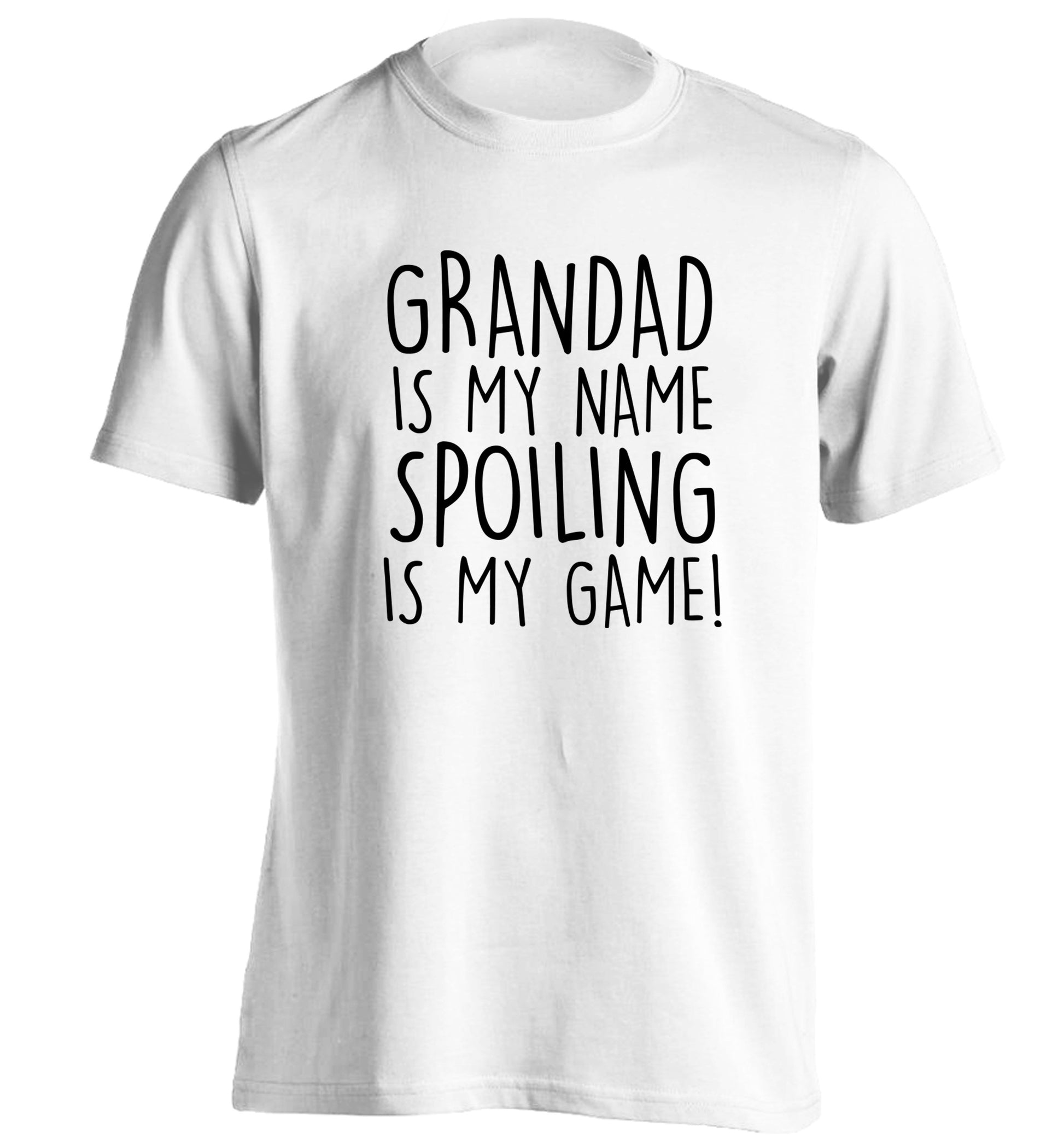 Grandad is my name, spoiling is my game adults unisex white Tshirt 2XL