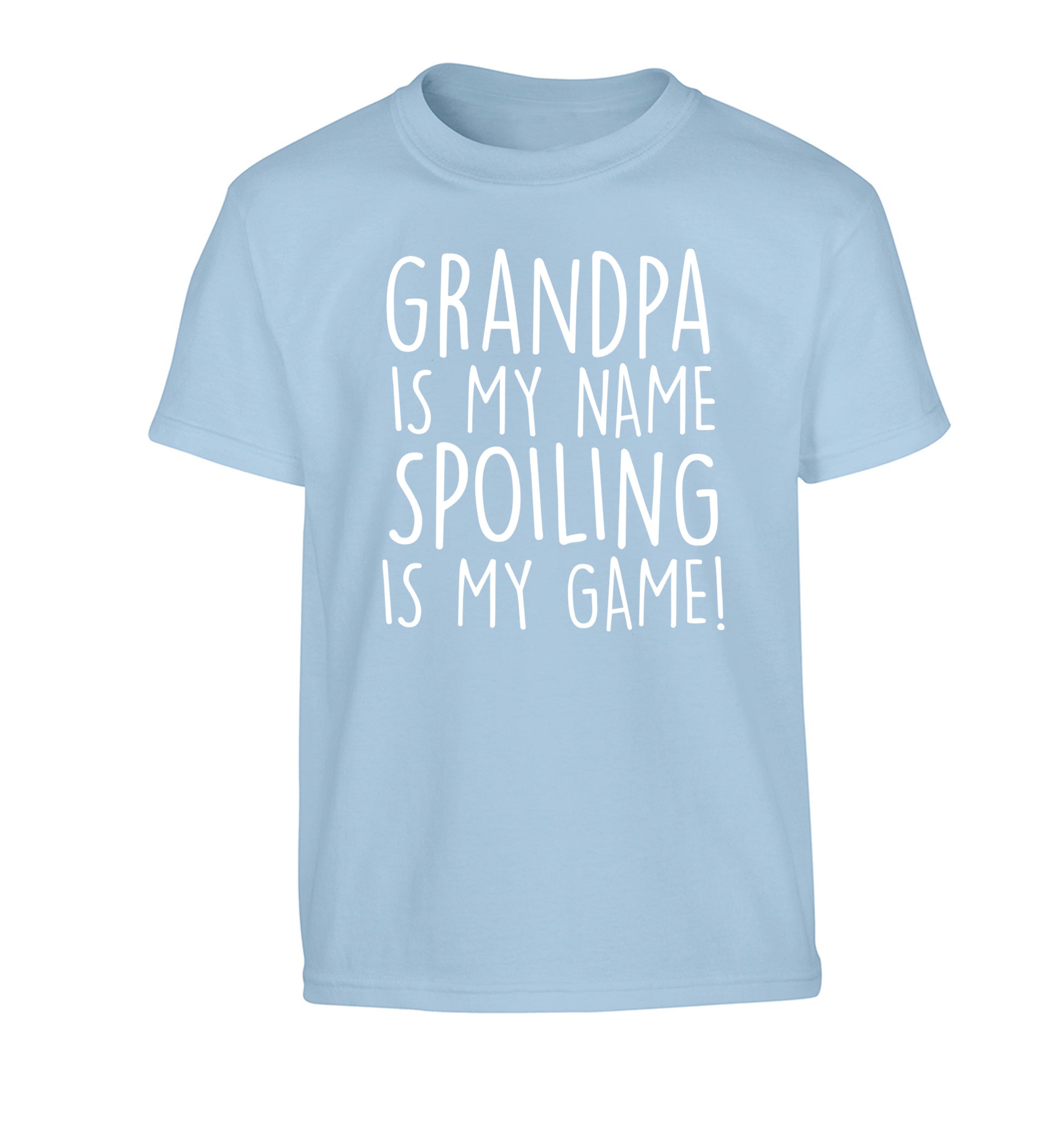 Grandpa is my name, spoiling is my game Children's light blue Tshirt 12-14 Years