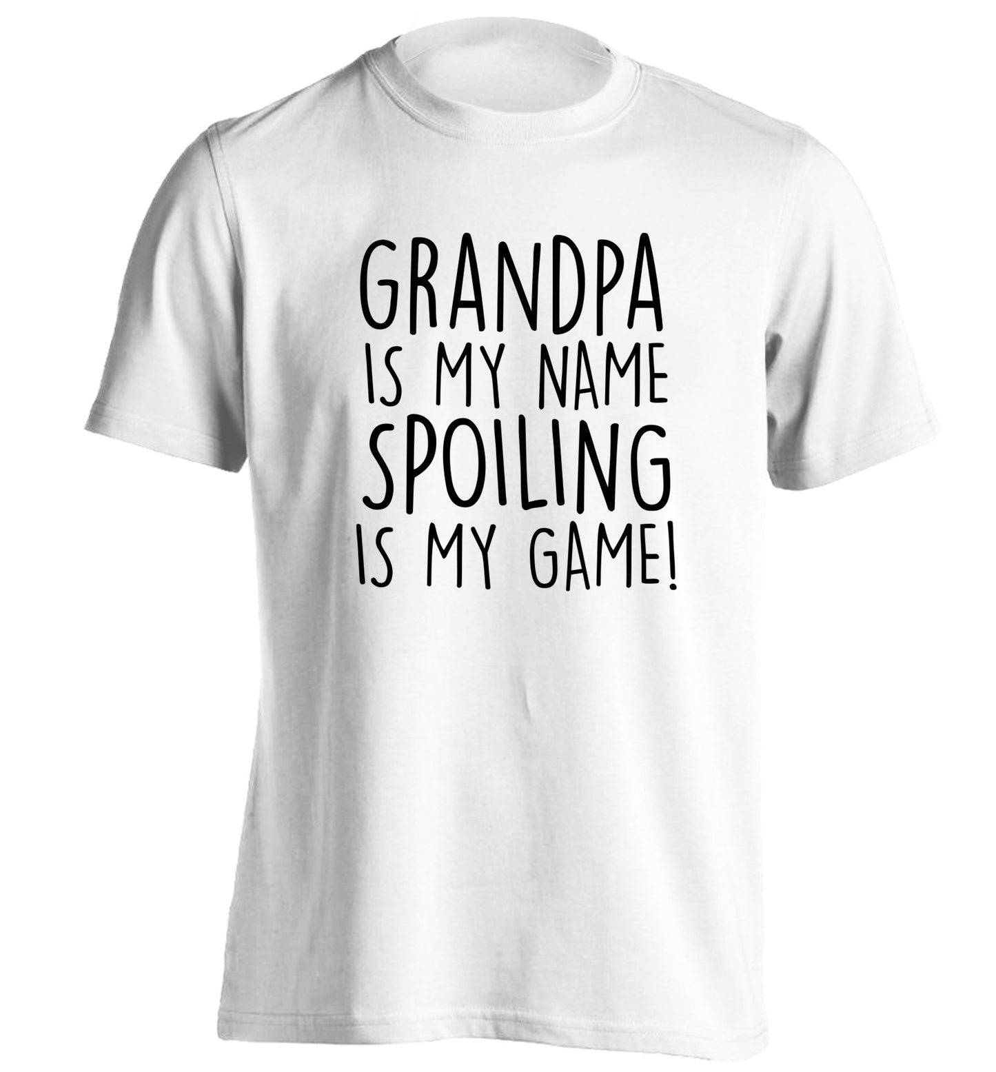 Grandpa is my name, spoiling is my game adults unisex white Tshirt 2XL
