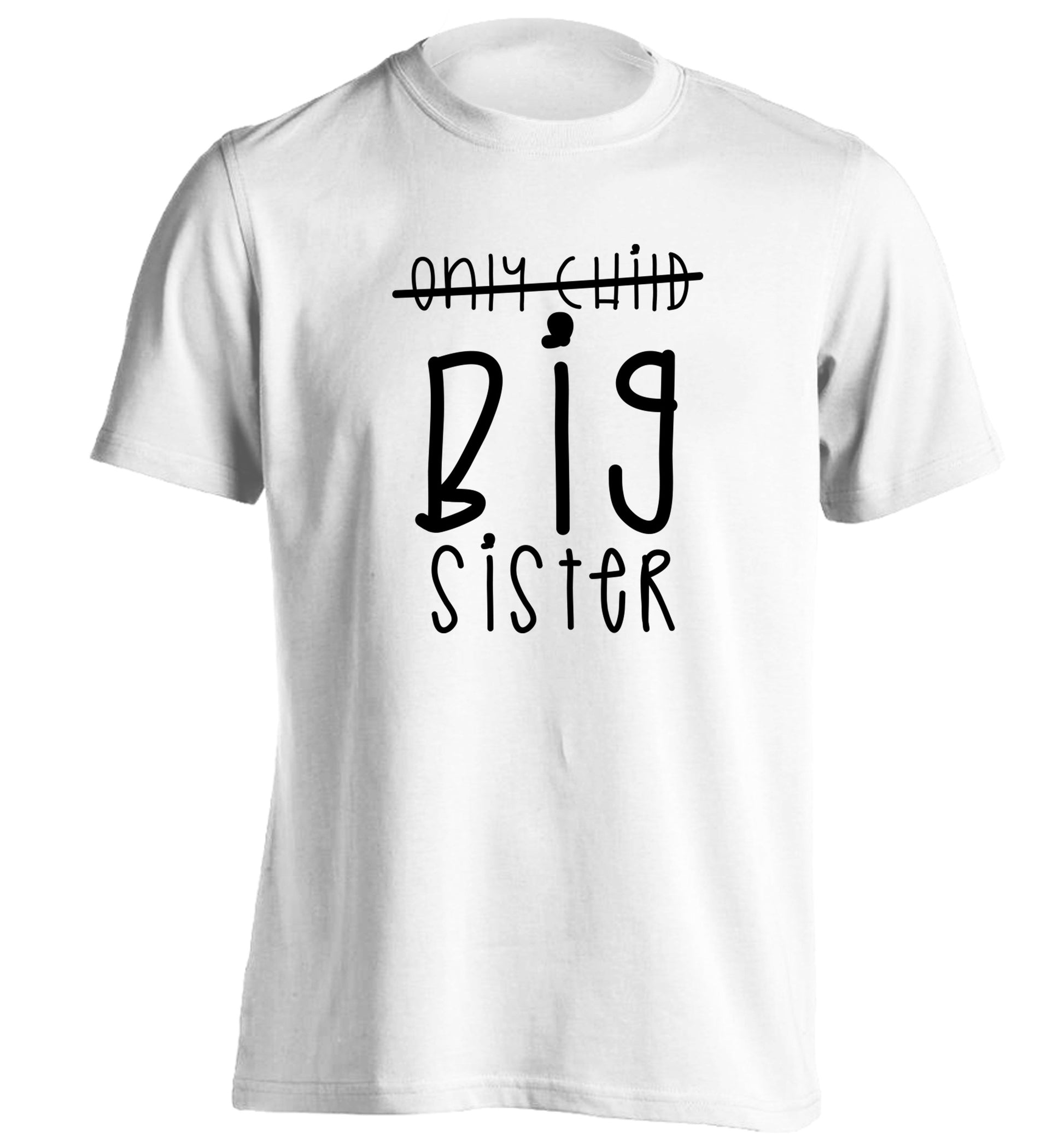 Only child big sister adults unisex white Tshirt 2XL