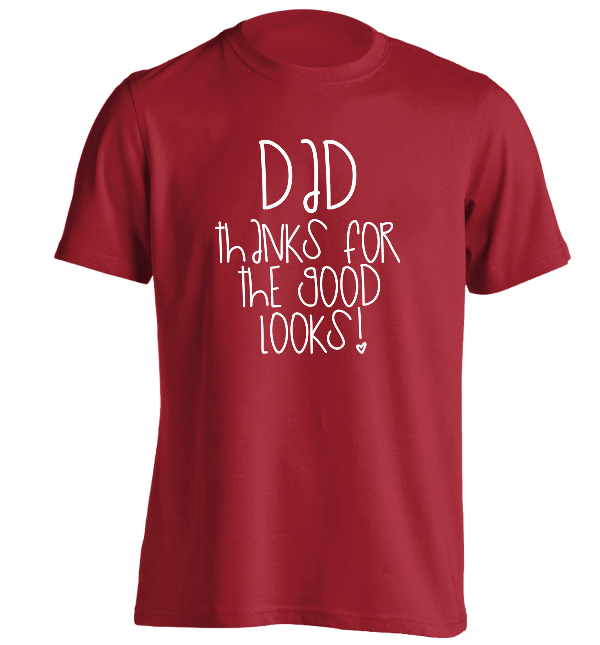 Dad thanks for the good looks adults unisex red Tshirt 2XL