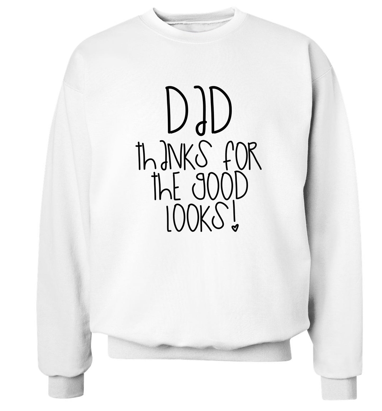 Dad thanks for the good looks Adult's unisex white Sweater 2XL