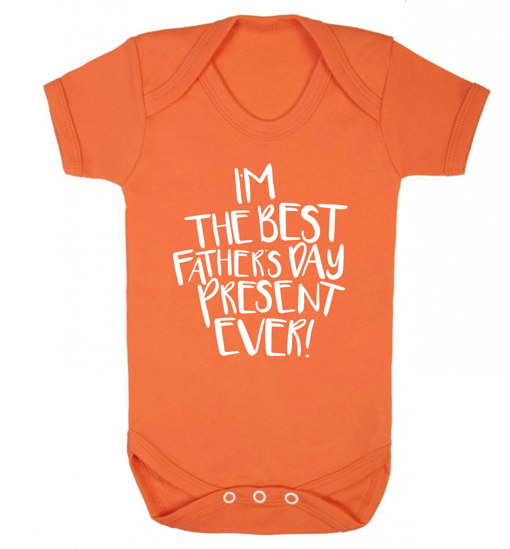 I'm the best father's day present ever! Baby Vest orange 18-24 months
