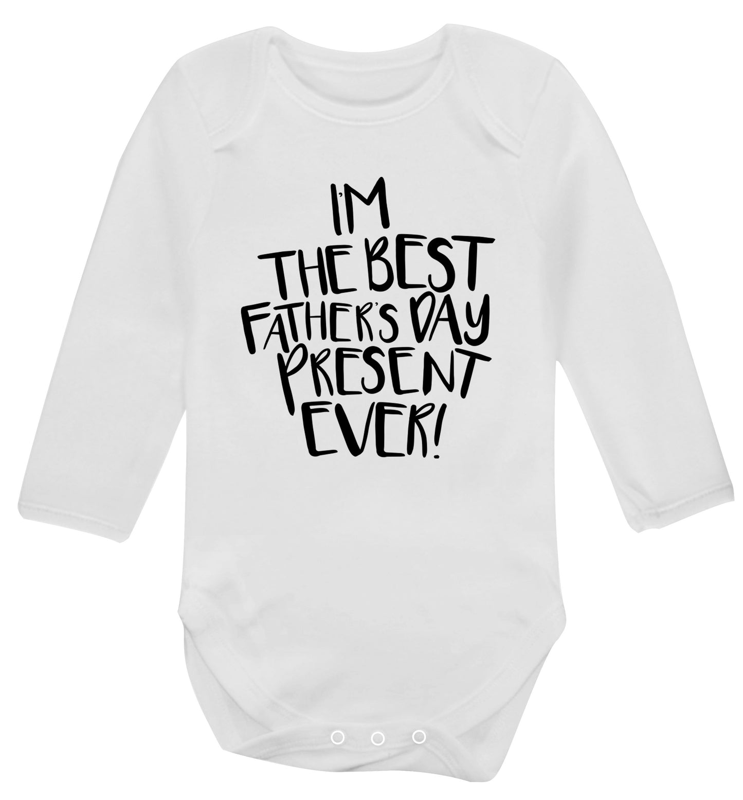 I'm the best father's day present ever! Baby Vest long sleeved white 6-12 months