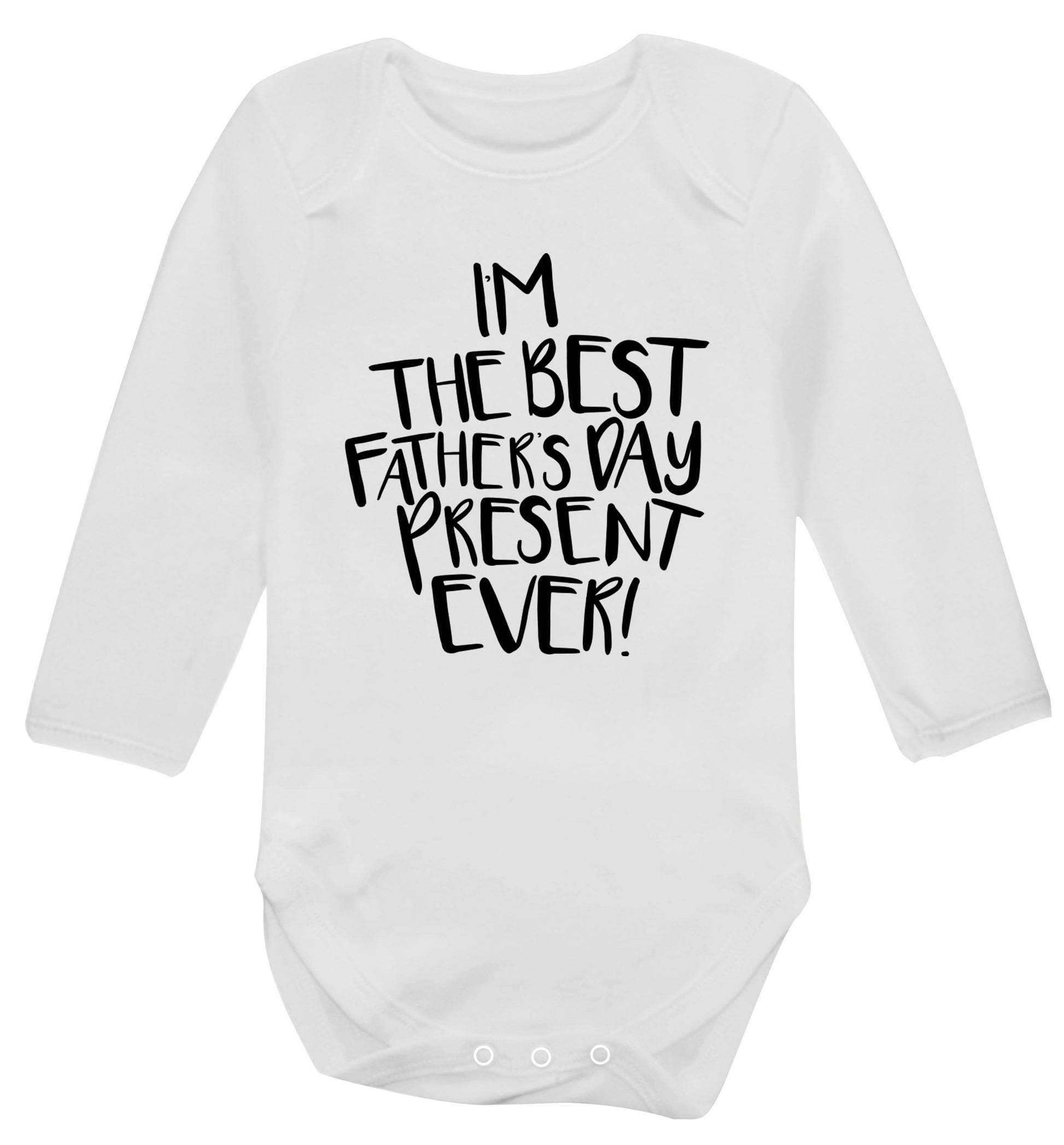 I'm the best father's day present ever! Baby Vest long sleeved white 6-12 months