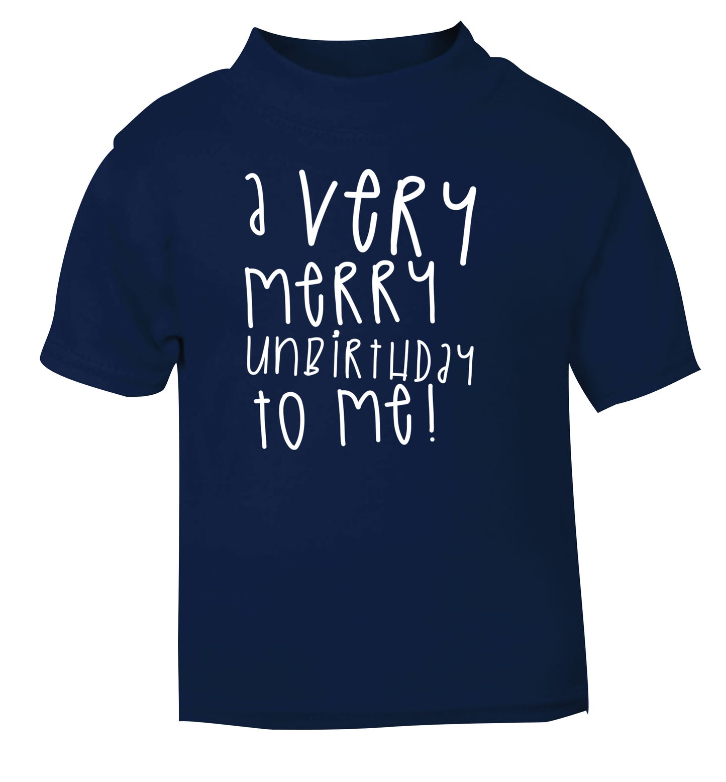 A very merry unbirthday to me! navy Baby Toddler Tshirt 2 Years