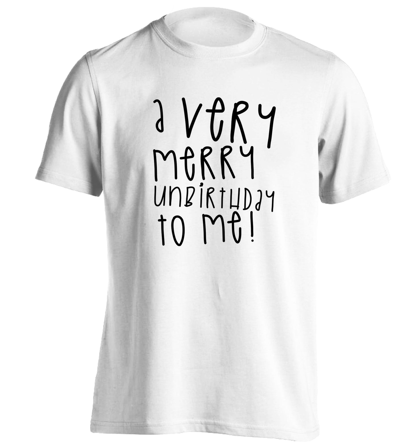 A very merry unbirthday to me! adults unisex white Tshirt 2XL