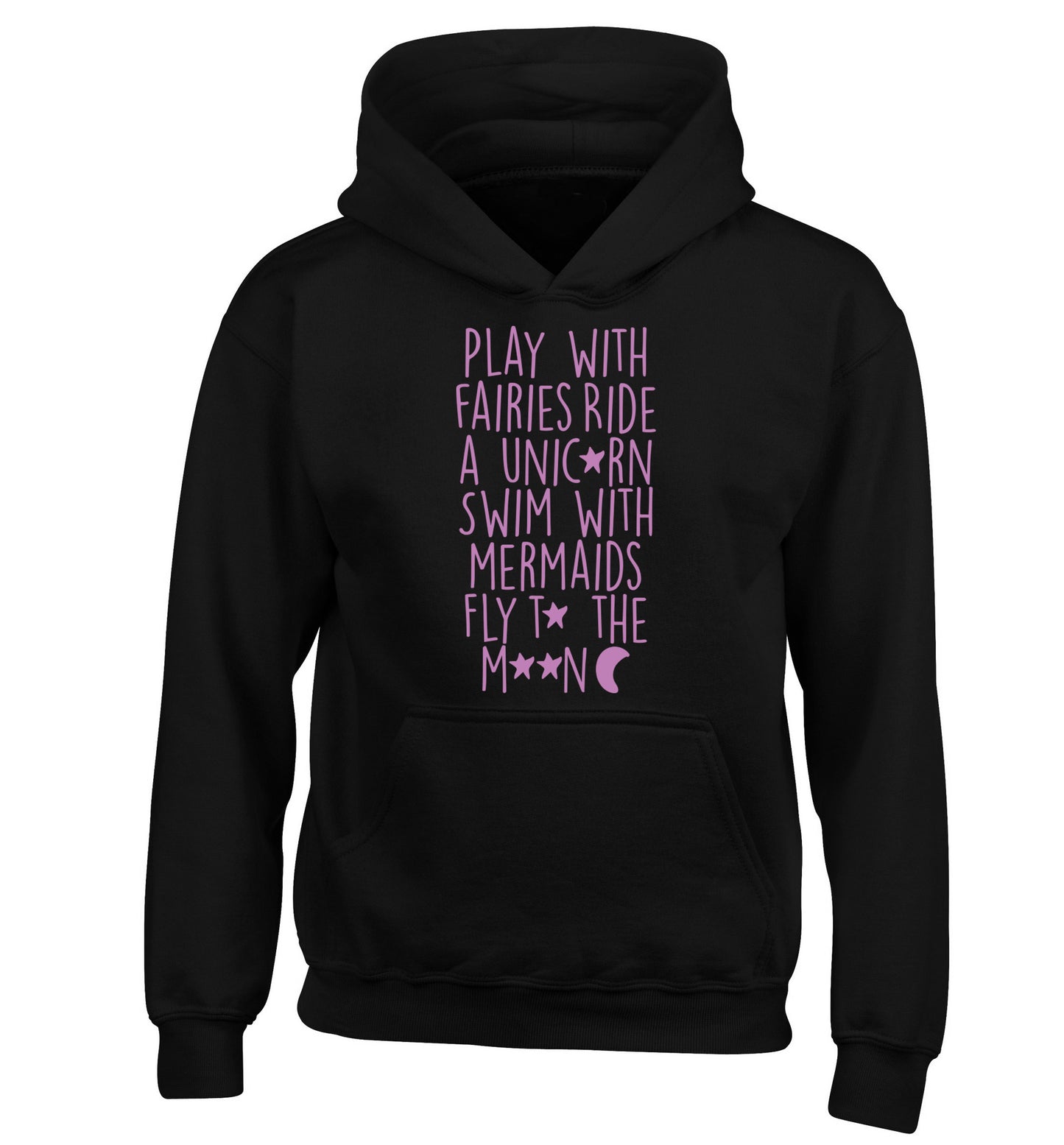 Play with fairies ride a unicorn swim with mermaids fly to the moon children's black hoodie 12-14 Years