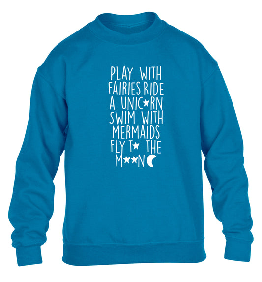 Play with fairies ride a unicorn swim with mermaids fly to the moon children's blue sweater 12-14 Years