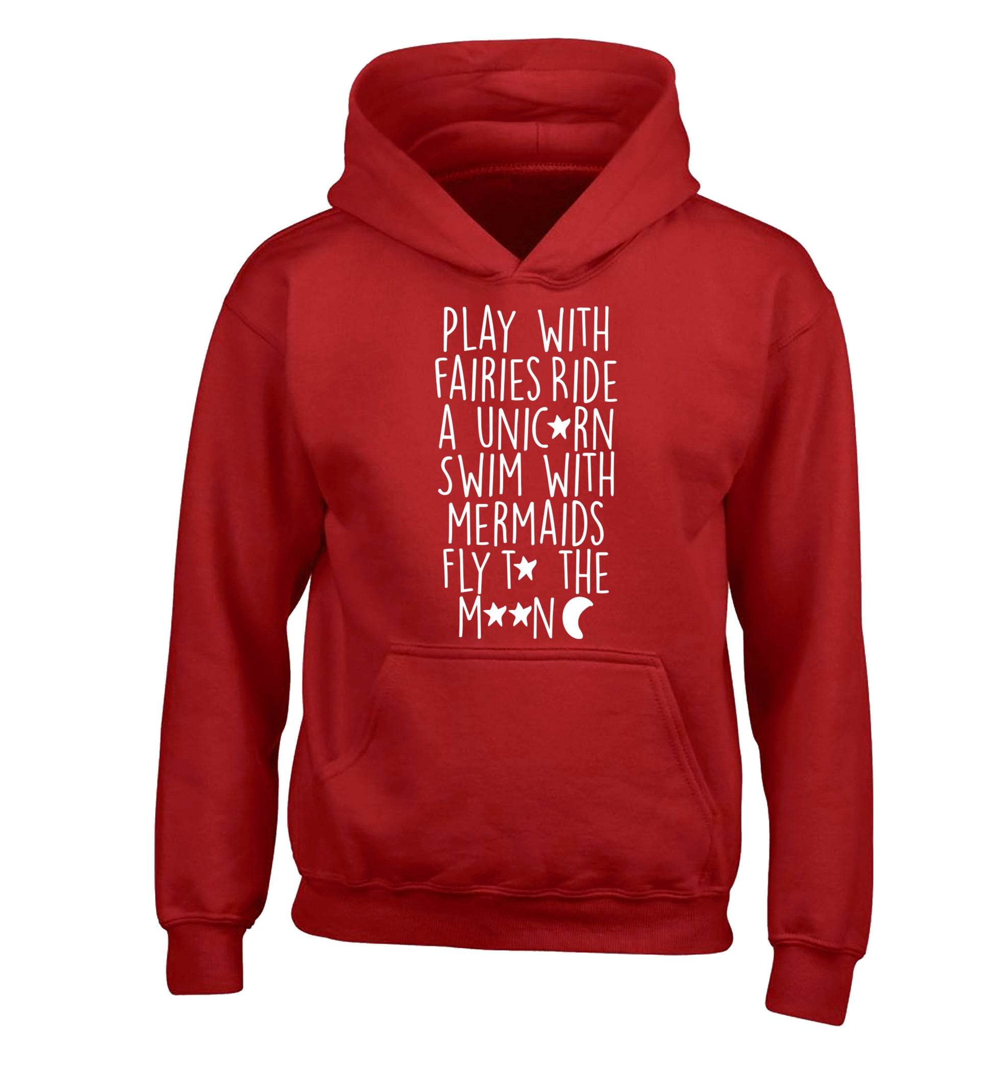 Play with fairies ride a unicorn swim with mermaids fly to the moon children's red hoodie 12-14 Years