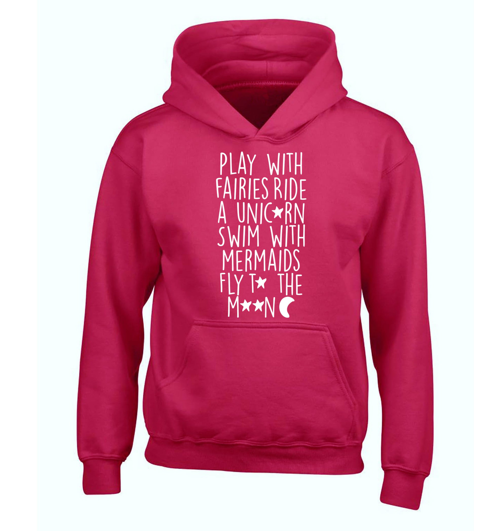 Play with fairies ride a unicorn swim with mermaids fly to the moon children's pink hoodie 12-14 Years