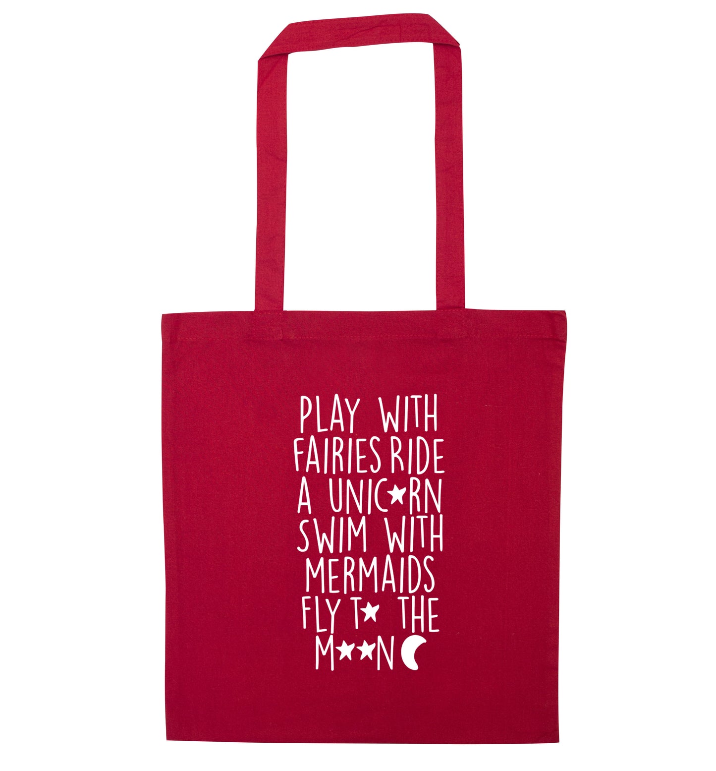 Play with fairies ride a unicorn swim with mermaids fly to the moon red tote bag