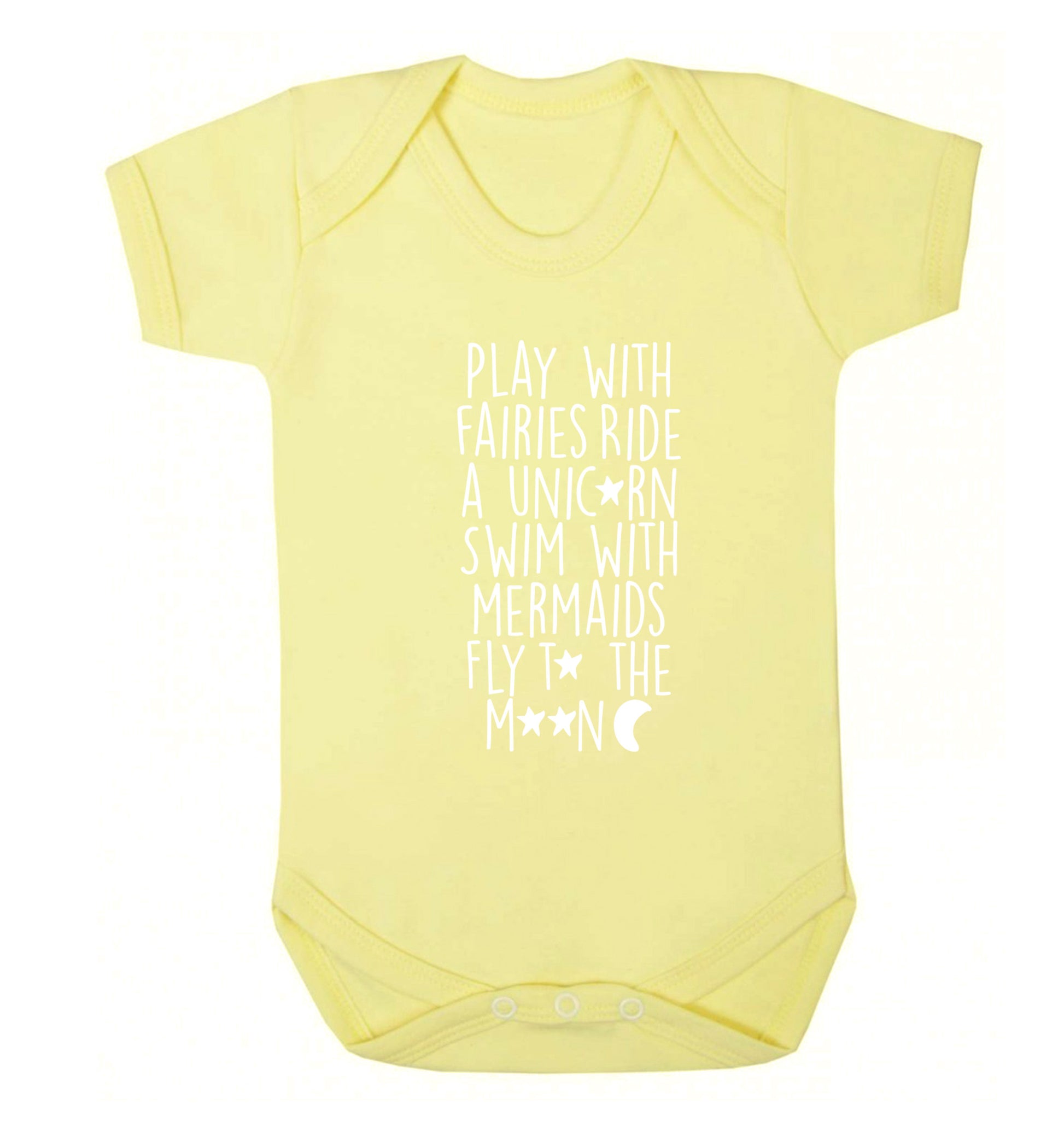 Play with fairies ride a unicorn swim with mermaids fly to the moon Baby Vest pale yellow 18-24 months