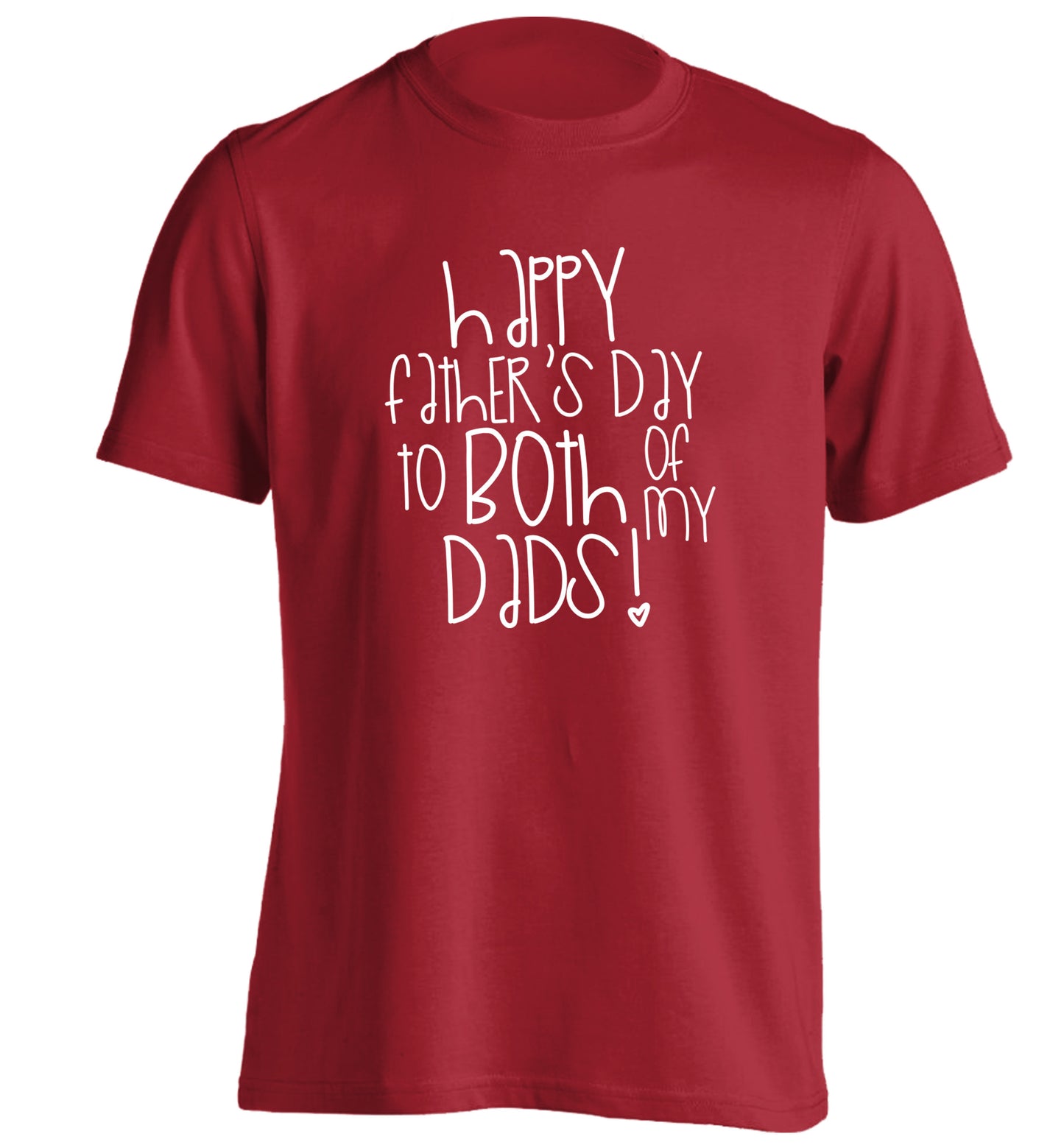 Happy father's day to both of my dads adults unisex red Tshirt 2XL