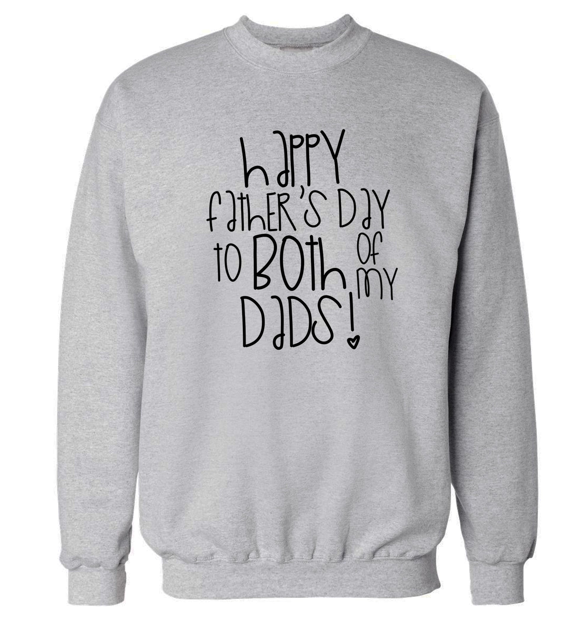 Happy father's day to both of my dads Adult's unisex grey Sweater 2XL