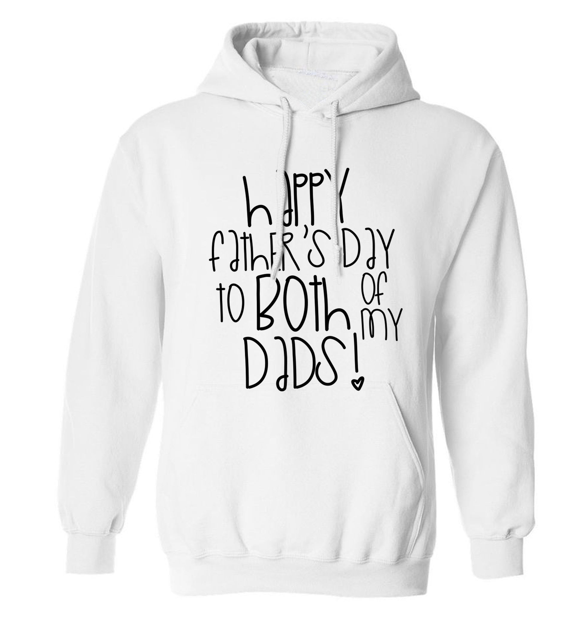 Happy father's day to both of my dads adults unisex white hoodie 2XL