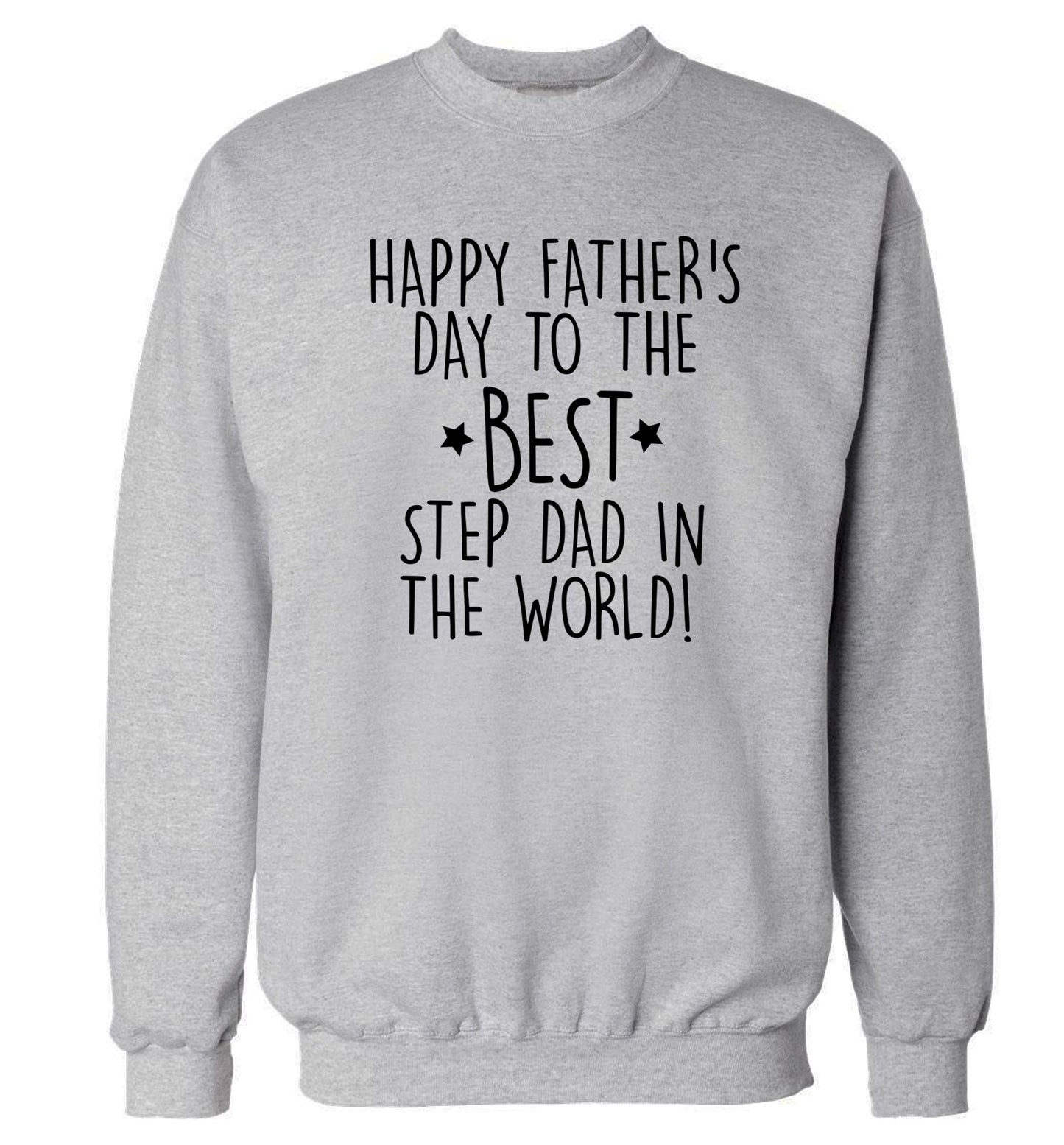 Happy Father's day to the best step dad in the world! Adult's unisex grey Sweater 2XL