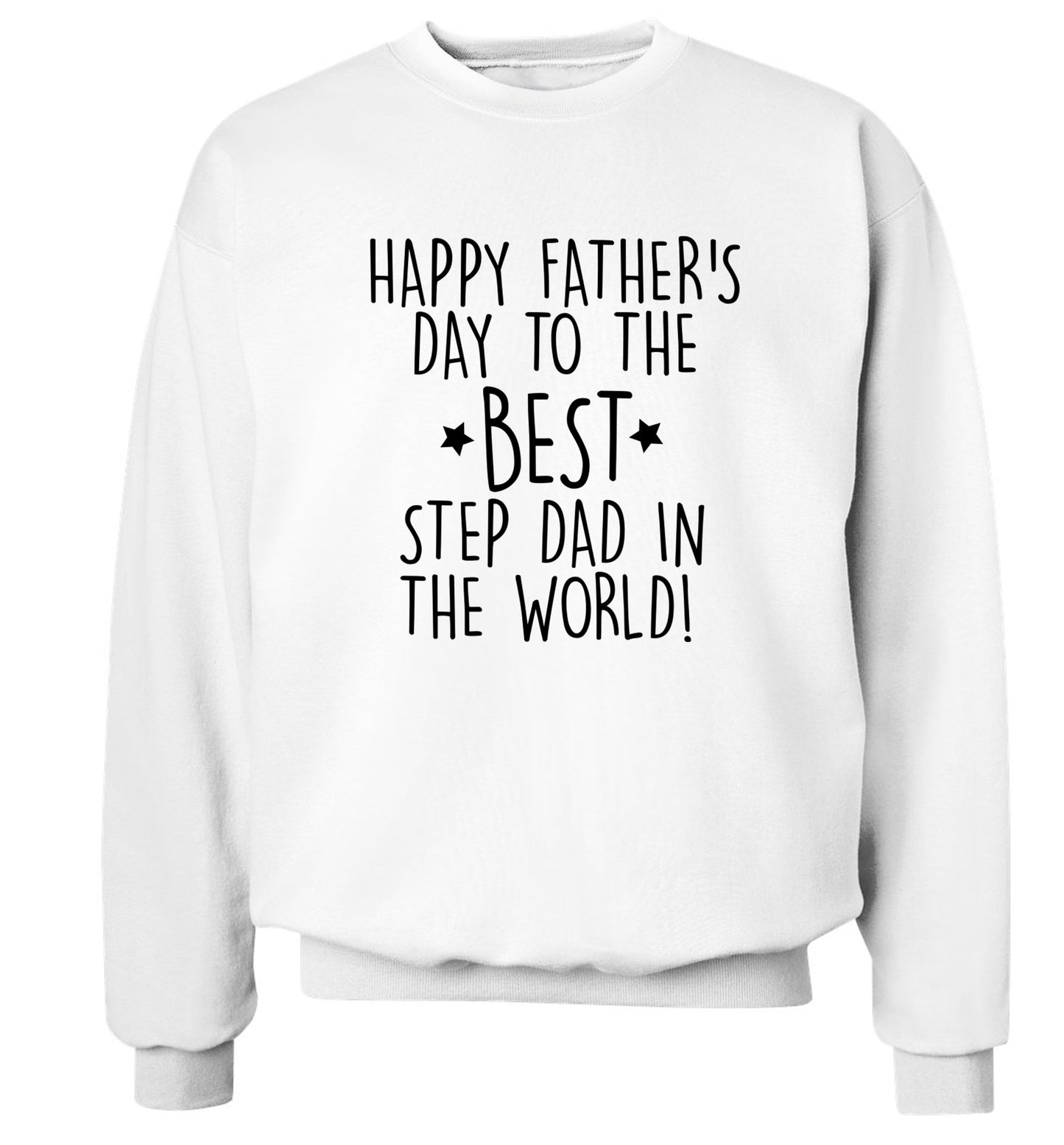 Happy Father's day to the best step dad in the world! Adult's unisex white Sweater 2XL