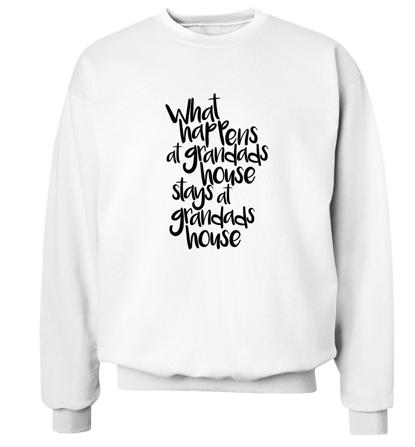 What happens at grandads house stays at grandads house Adult's unisex white Sweater 2XL