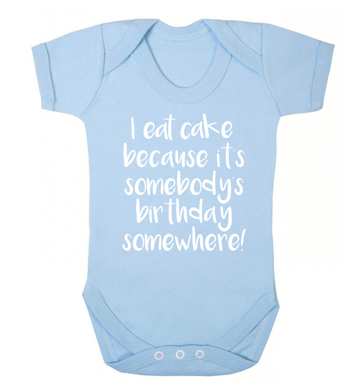 I eat cake because it's somebody's birthday somewhere! Baby Vest pale blue 18-24 months