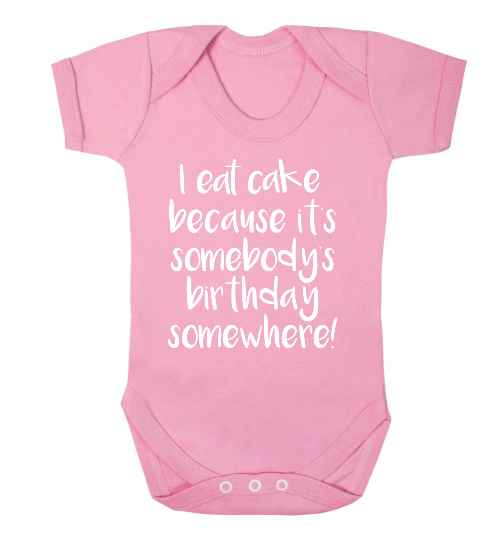 I eat cake because it's somebody's birthday somewhere! Baby Vest pale pink 18-24 months