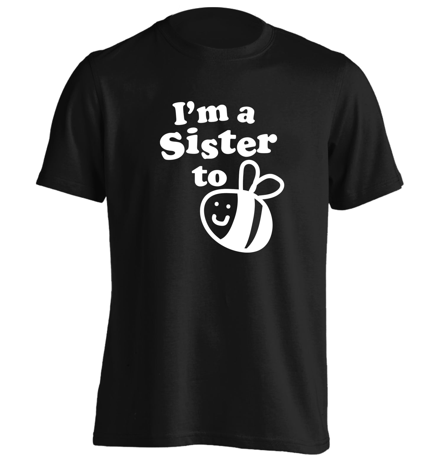 I'm a sister to be adults unisex black Tshirt 2XL