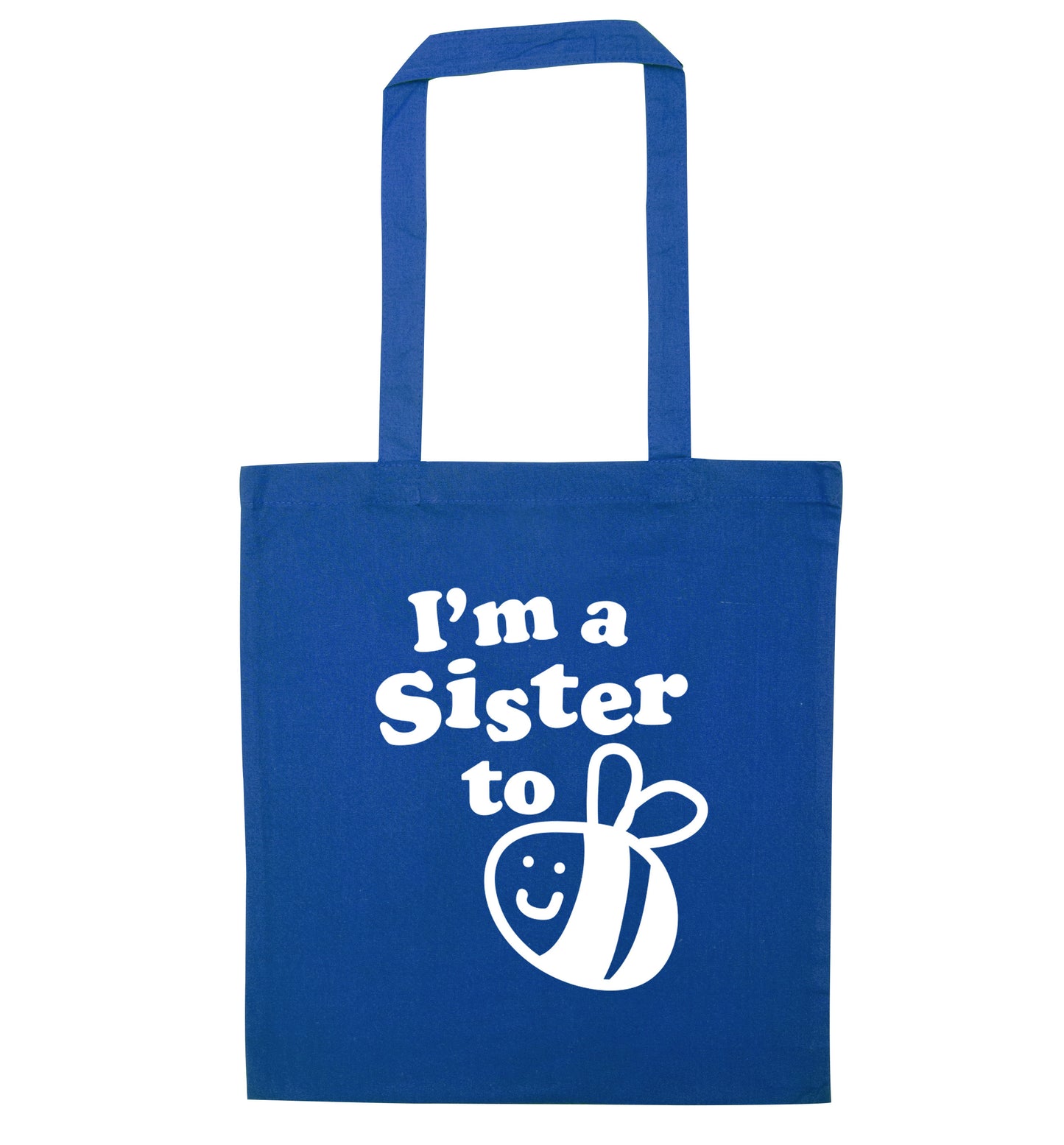 I'm a sister to be blue tote bag