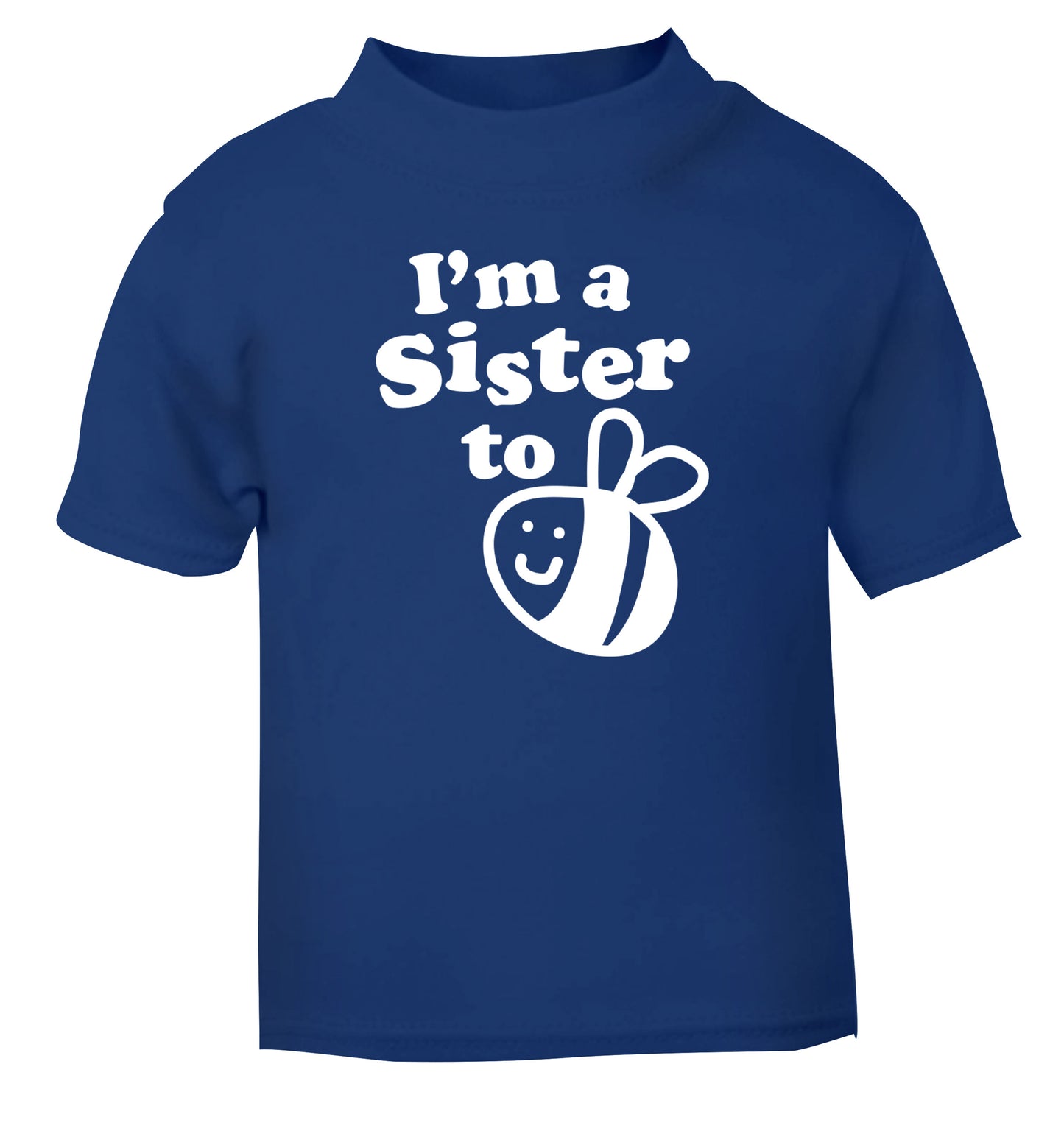 I'm a sister to be blue Baby Toddler Tshirt 2 Years
