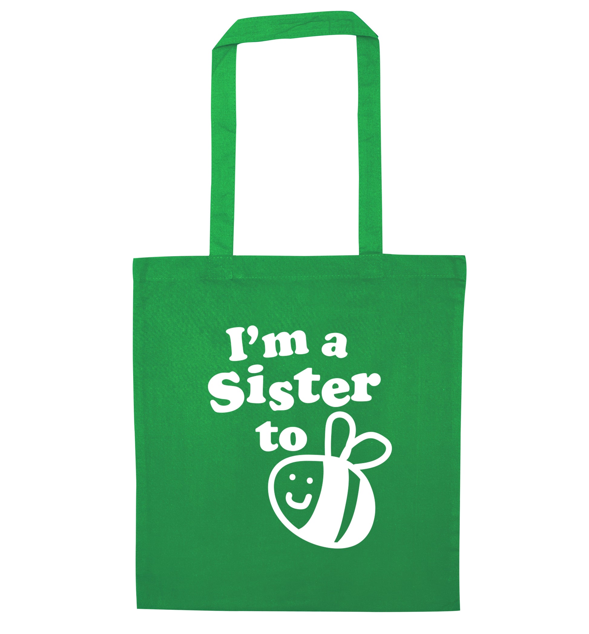 I'm a sister to be green tote bag