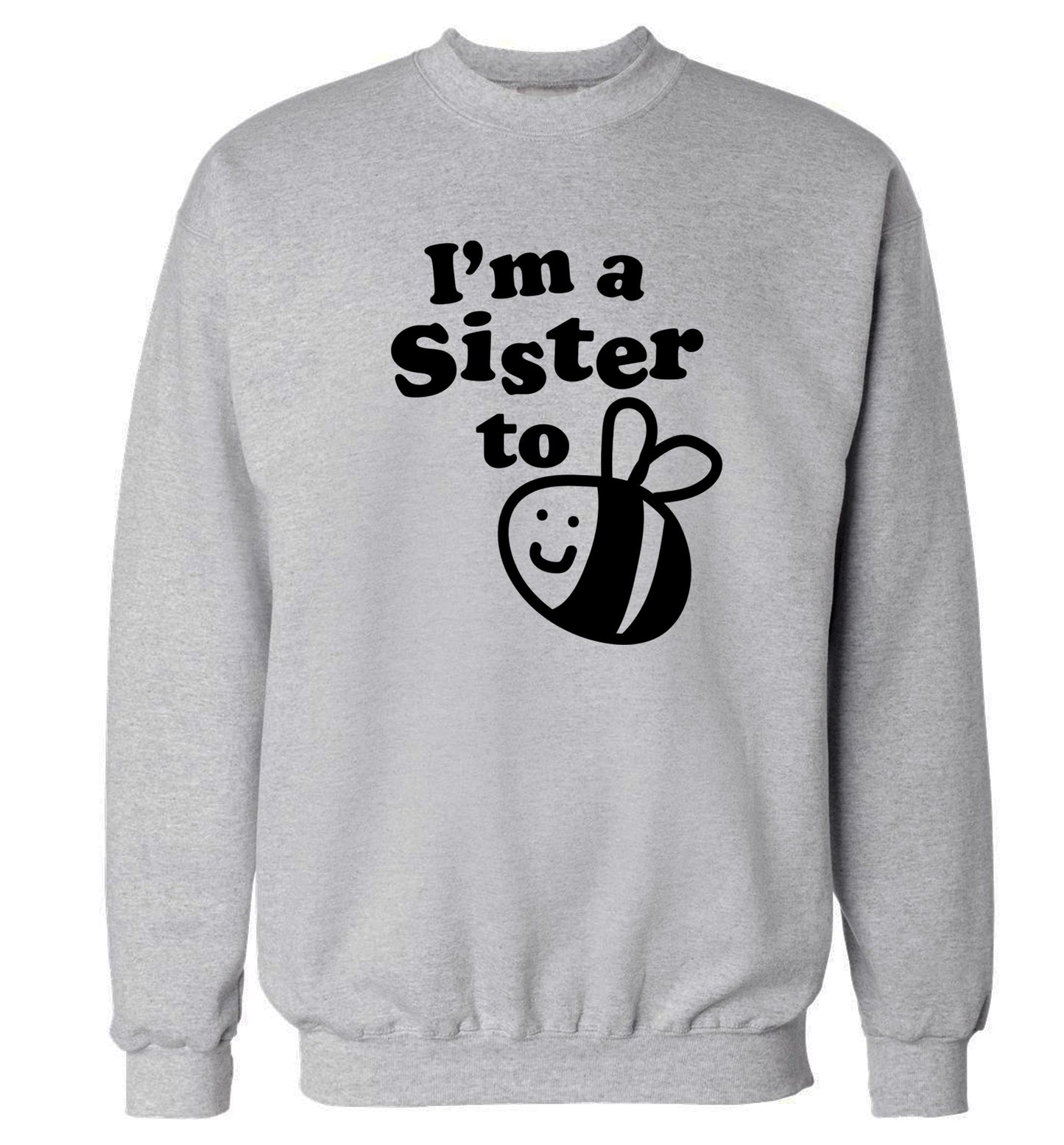 I'm a sister to be Adult's unisex grey Sweater 2XL