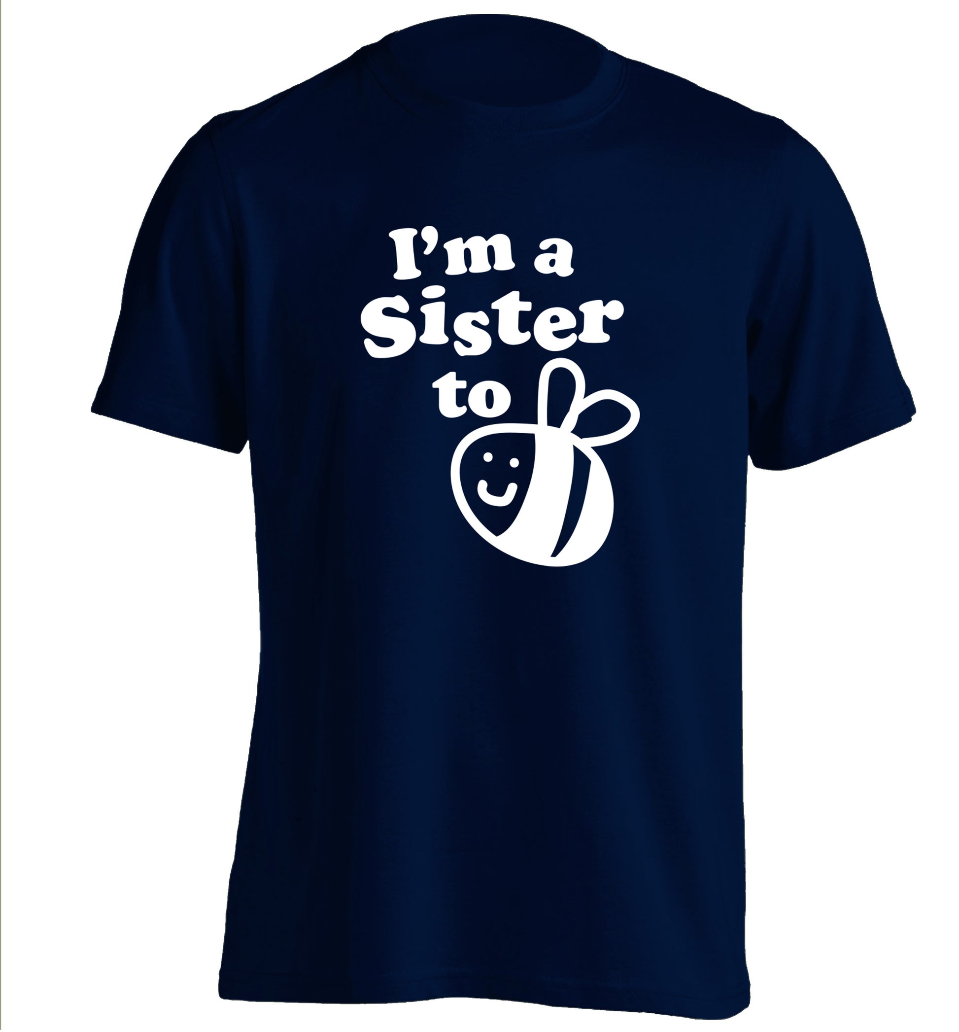 I'm a sister to be adults unisex navy Tshirt 2XL