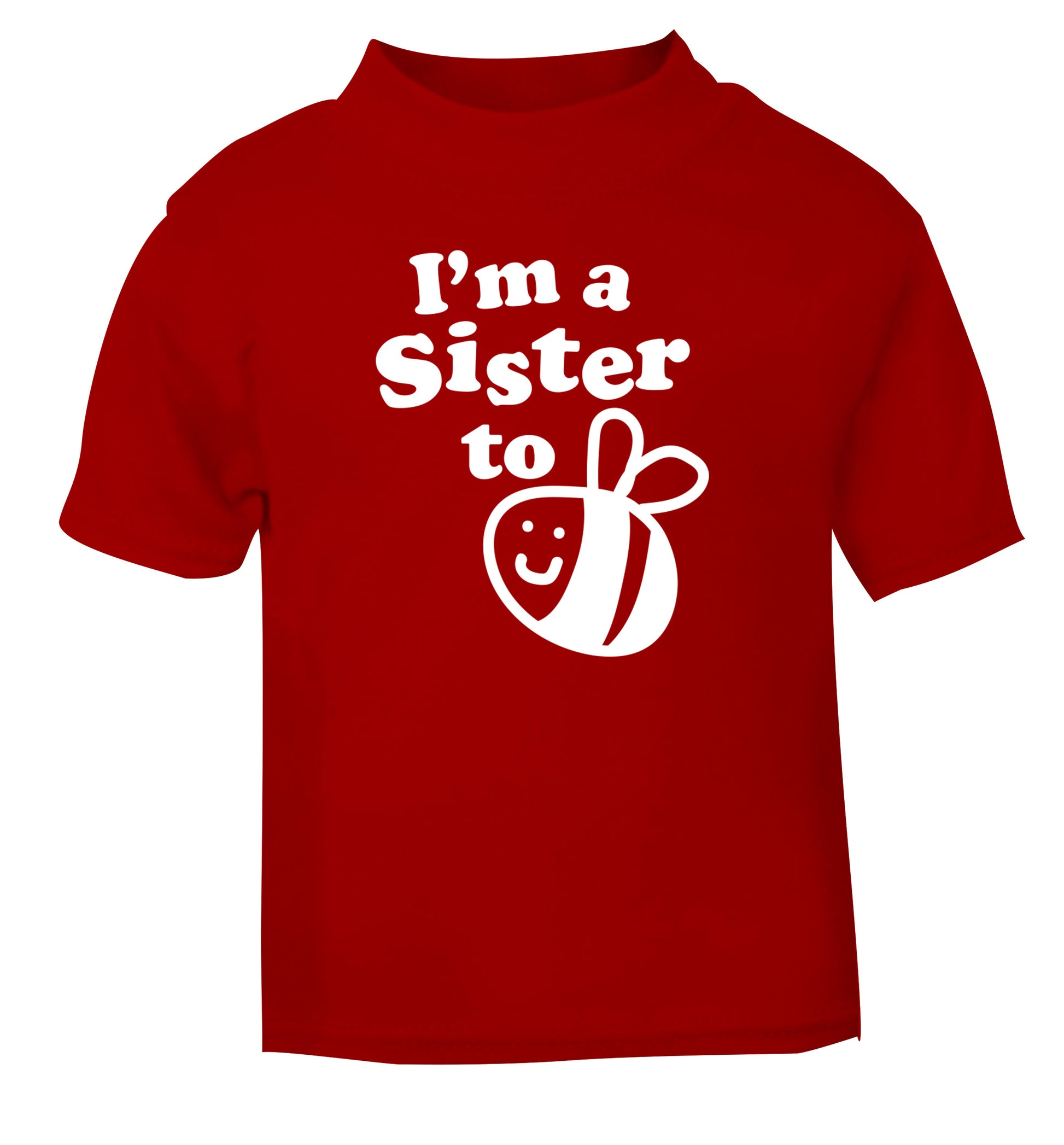 I'm a sister to be red Baby Toddler Tshirt 2 Years