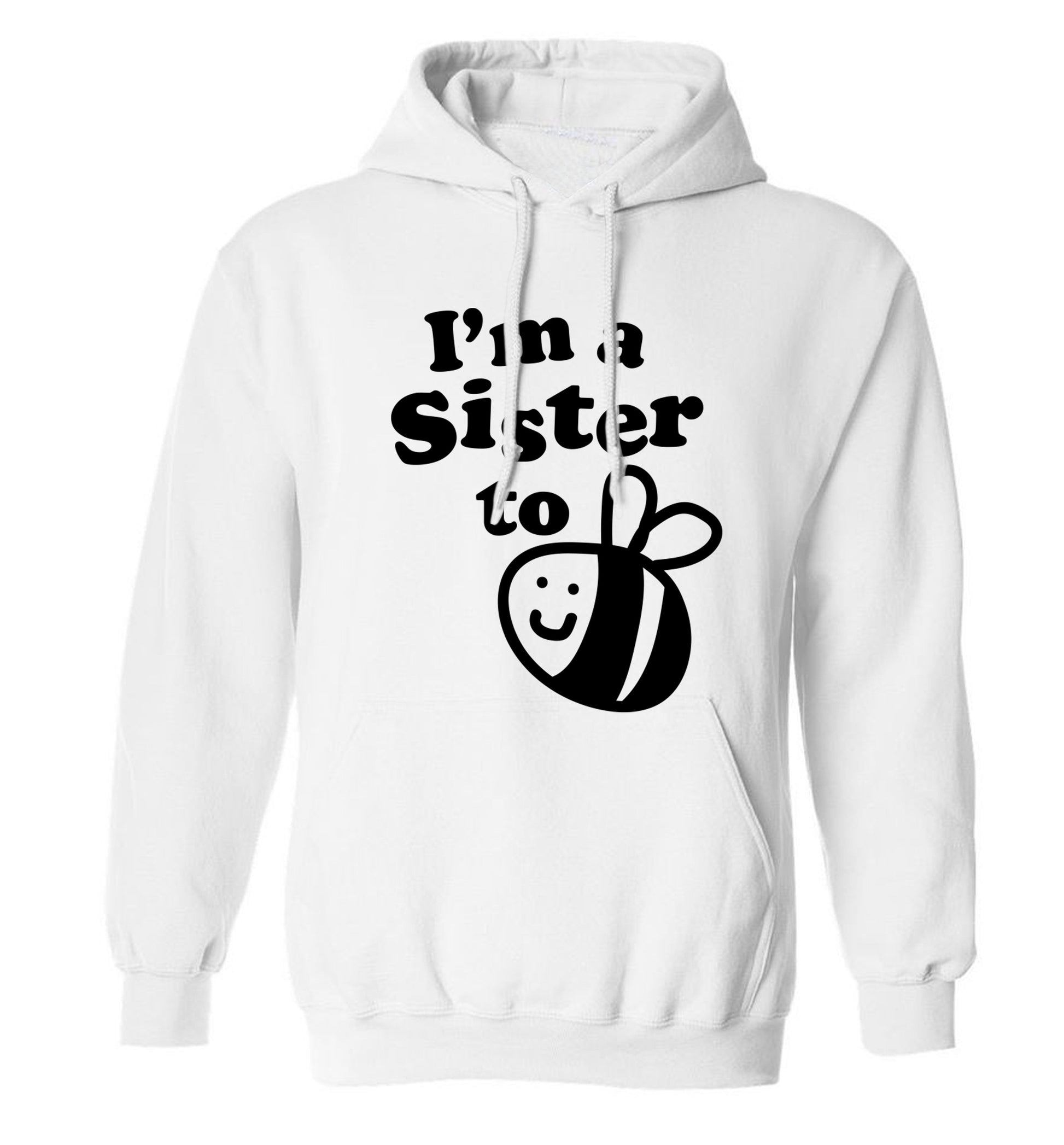 I'm a sister to be adults unisex white hoodie 2XL