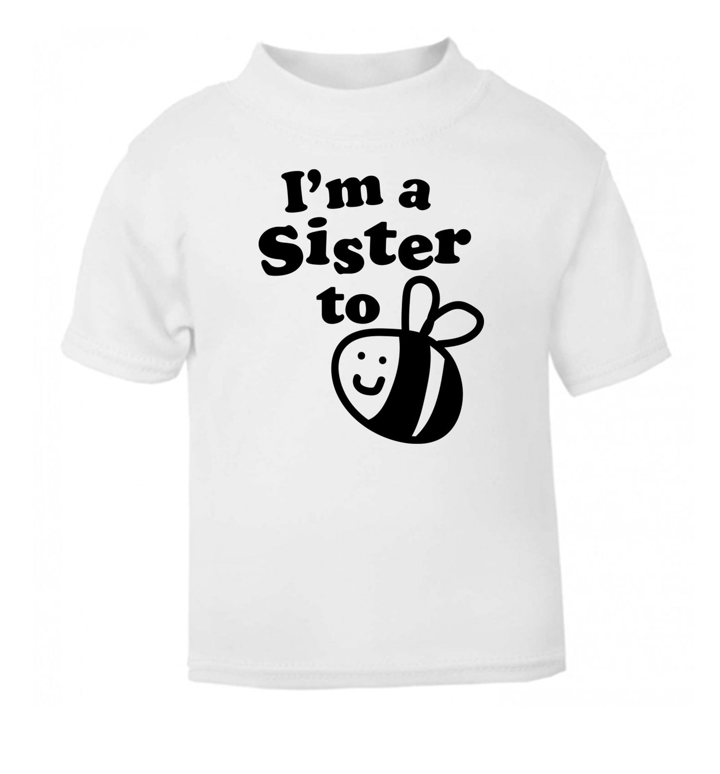 I'm a sister to be white Baby Toddler Tshirt 2 Years