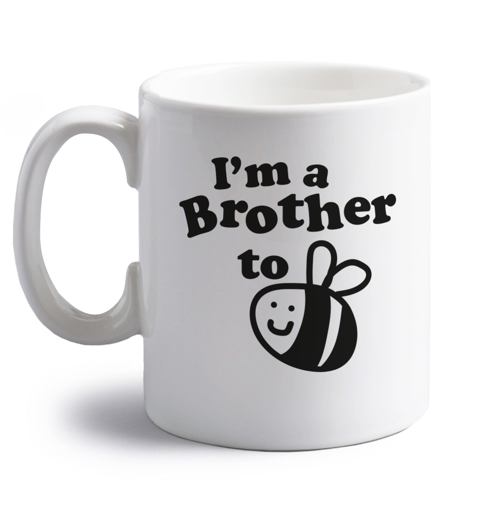 I'm a brother to be right handed white ceramic mug 