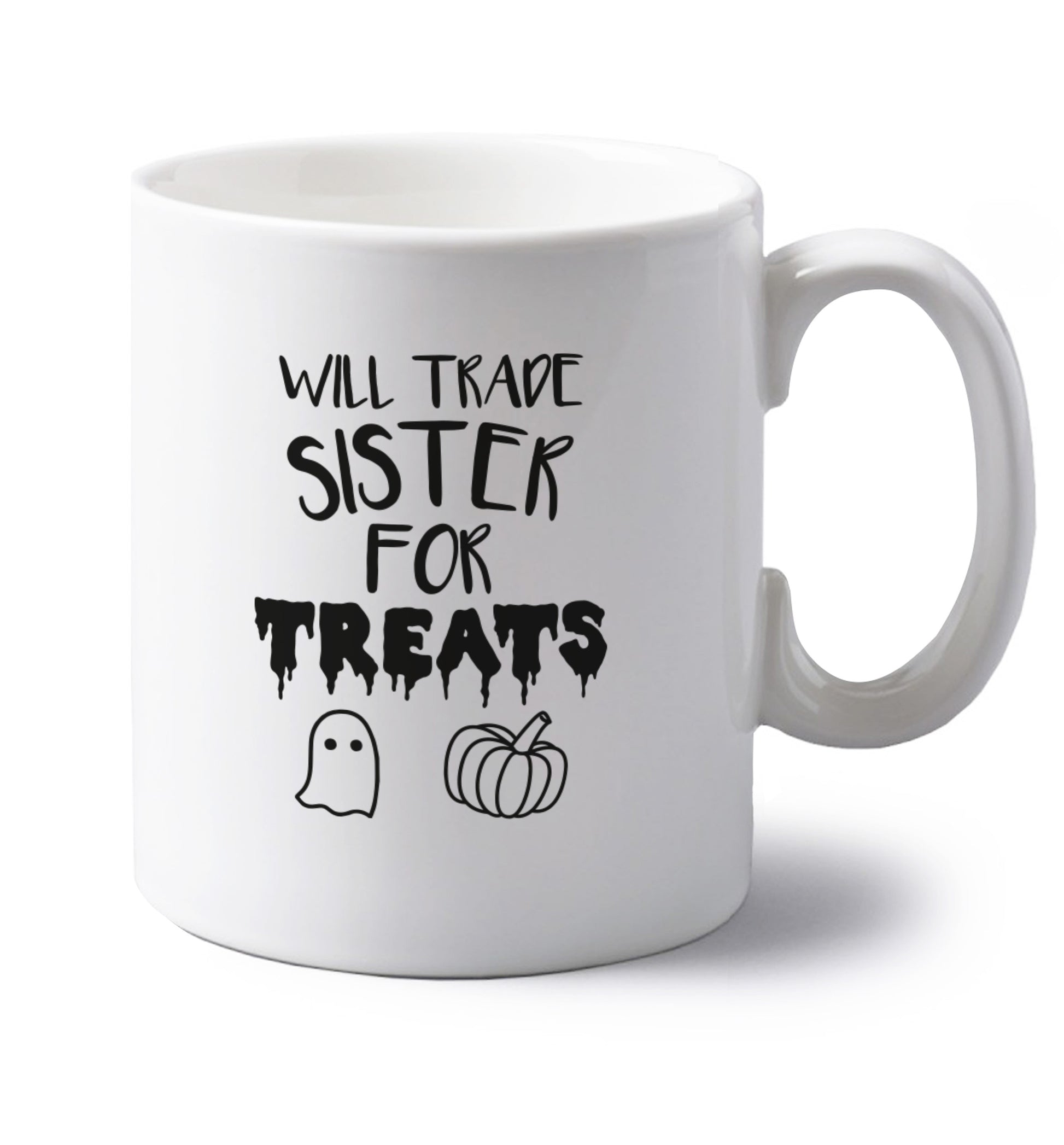 Will trade sister for treats left handed white ceramic mug 