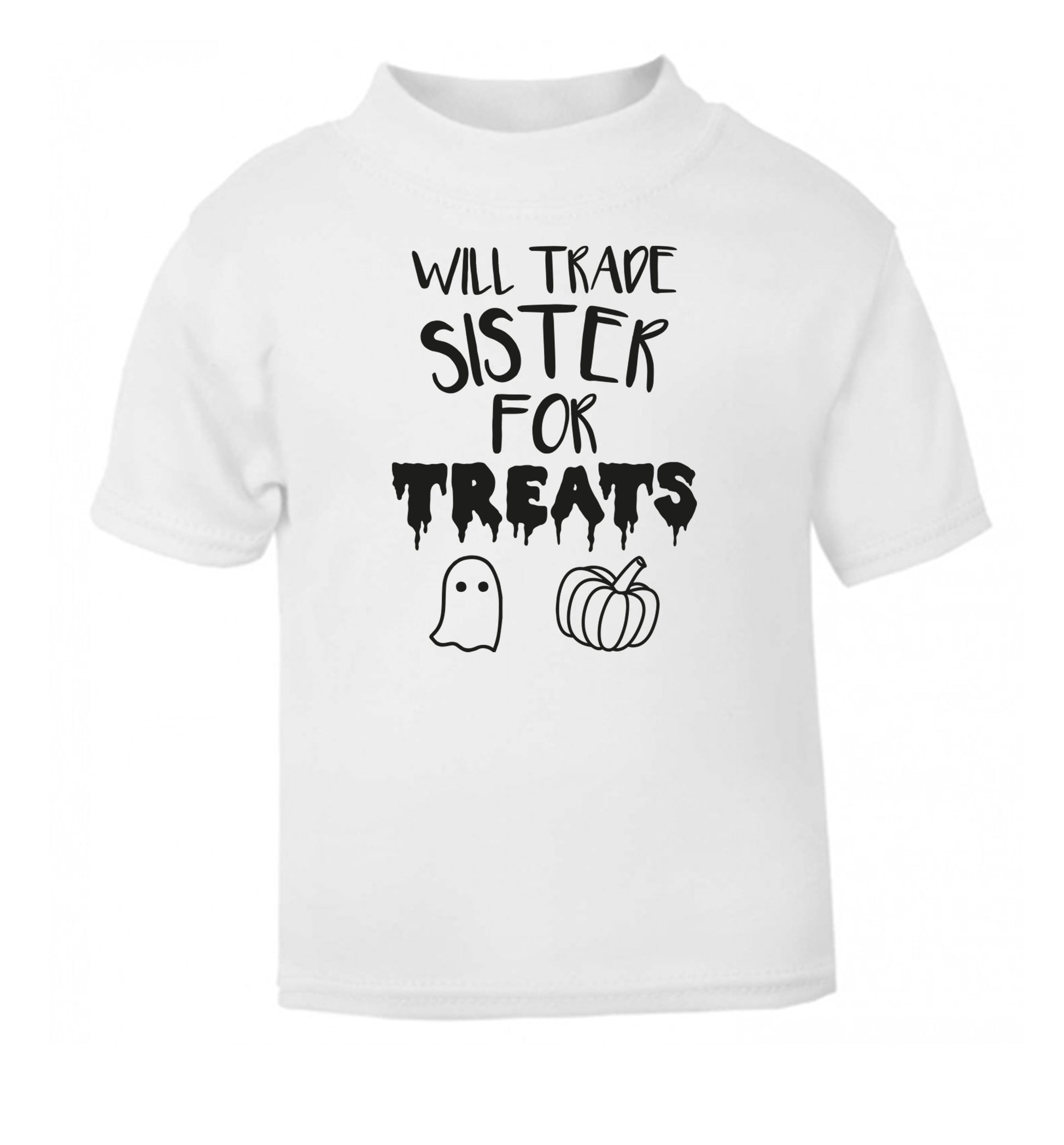 Will trade sister for treats white Baby Toddler Tshirt 2 Years