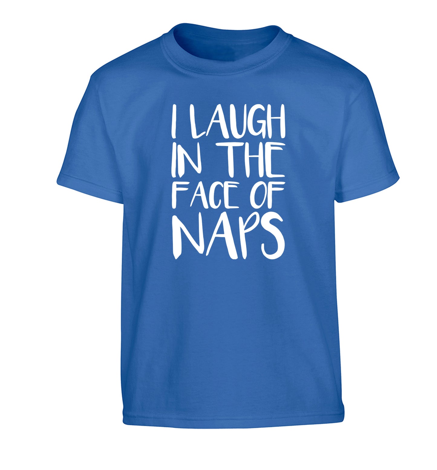 I laugh in the face of naps Children's blue Tshirt 12-14 Years