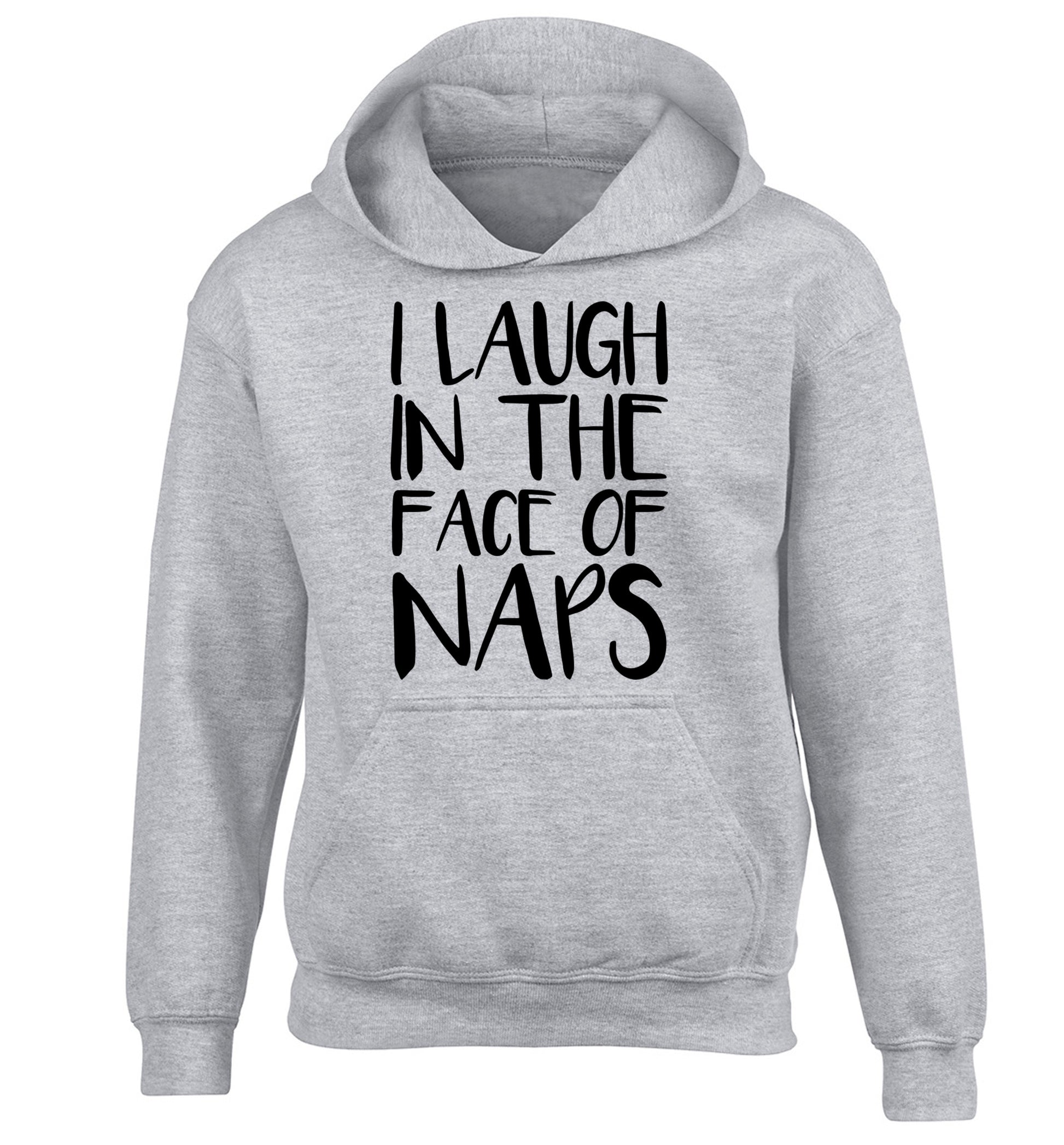 I laugh in the face of naps children's grey hoodie 12-14 Years