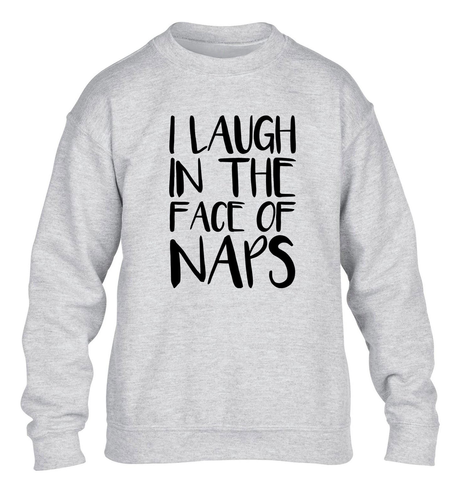 I laugh in the face of naps children's grey sweater 12-14 Years