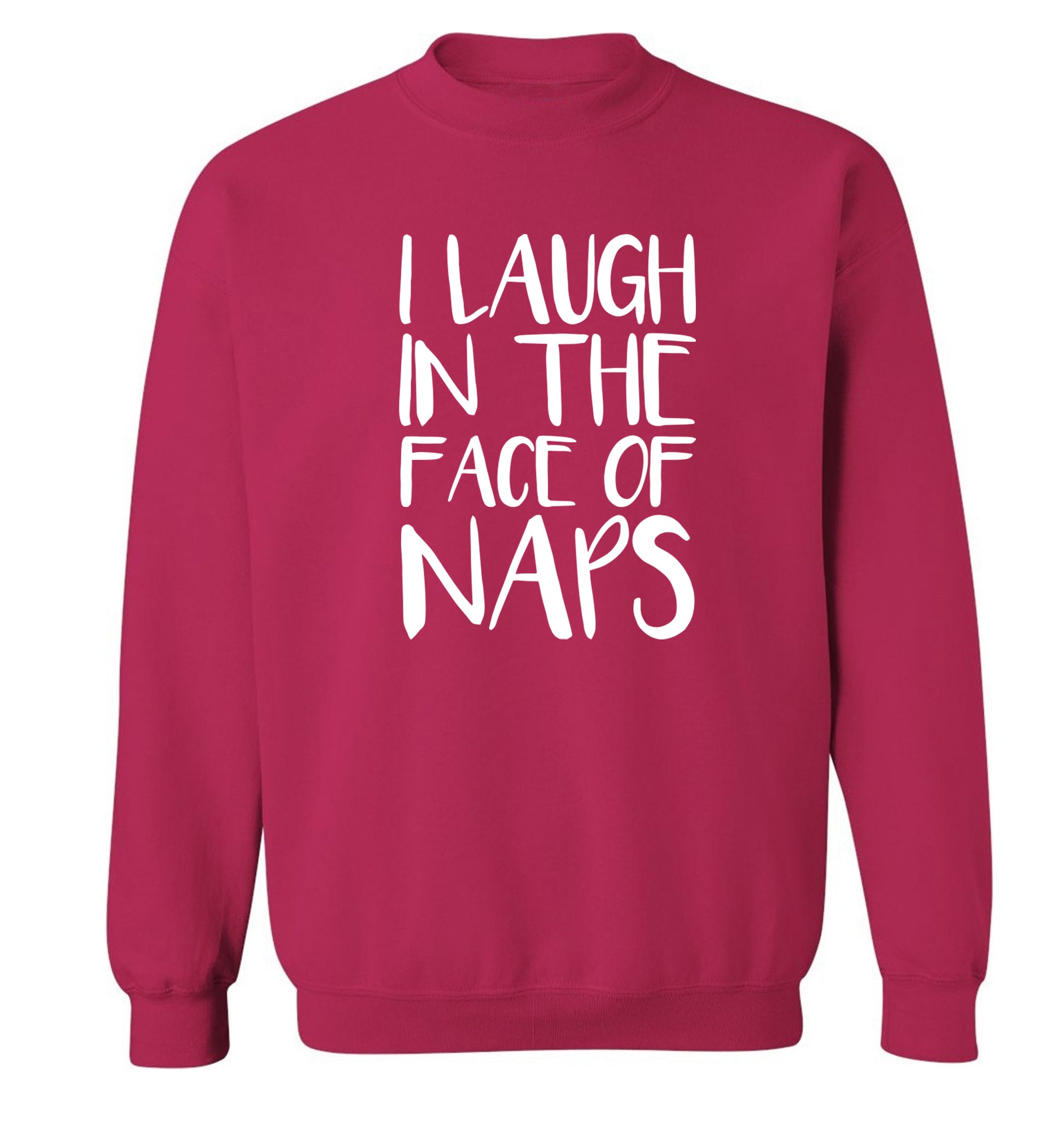 I laugh in the face of naps Adult's unisex pink Sweater 2XL