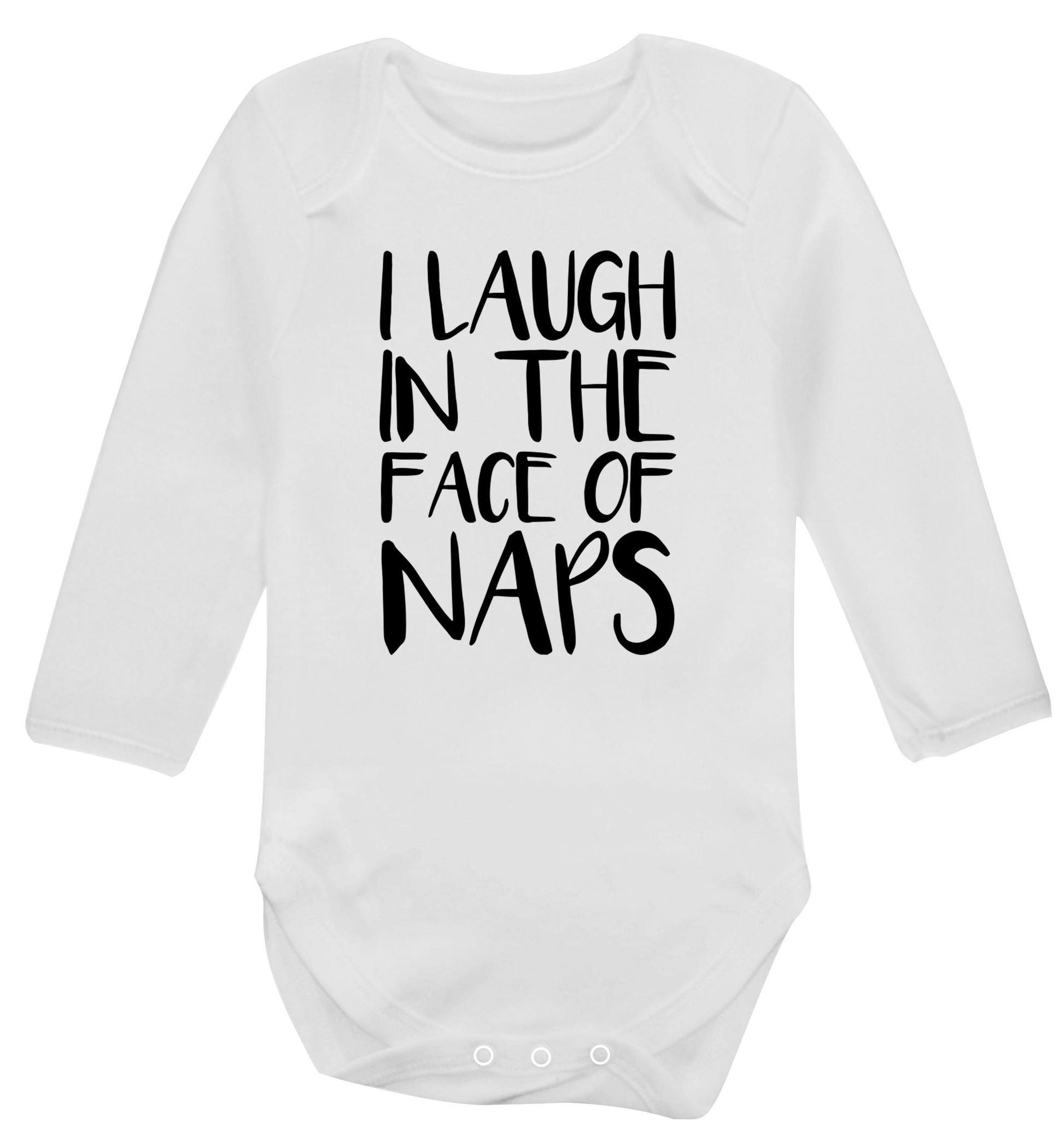 I laugh in the face of naps Baby Vest long sleeved white 6-12 months