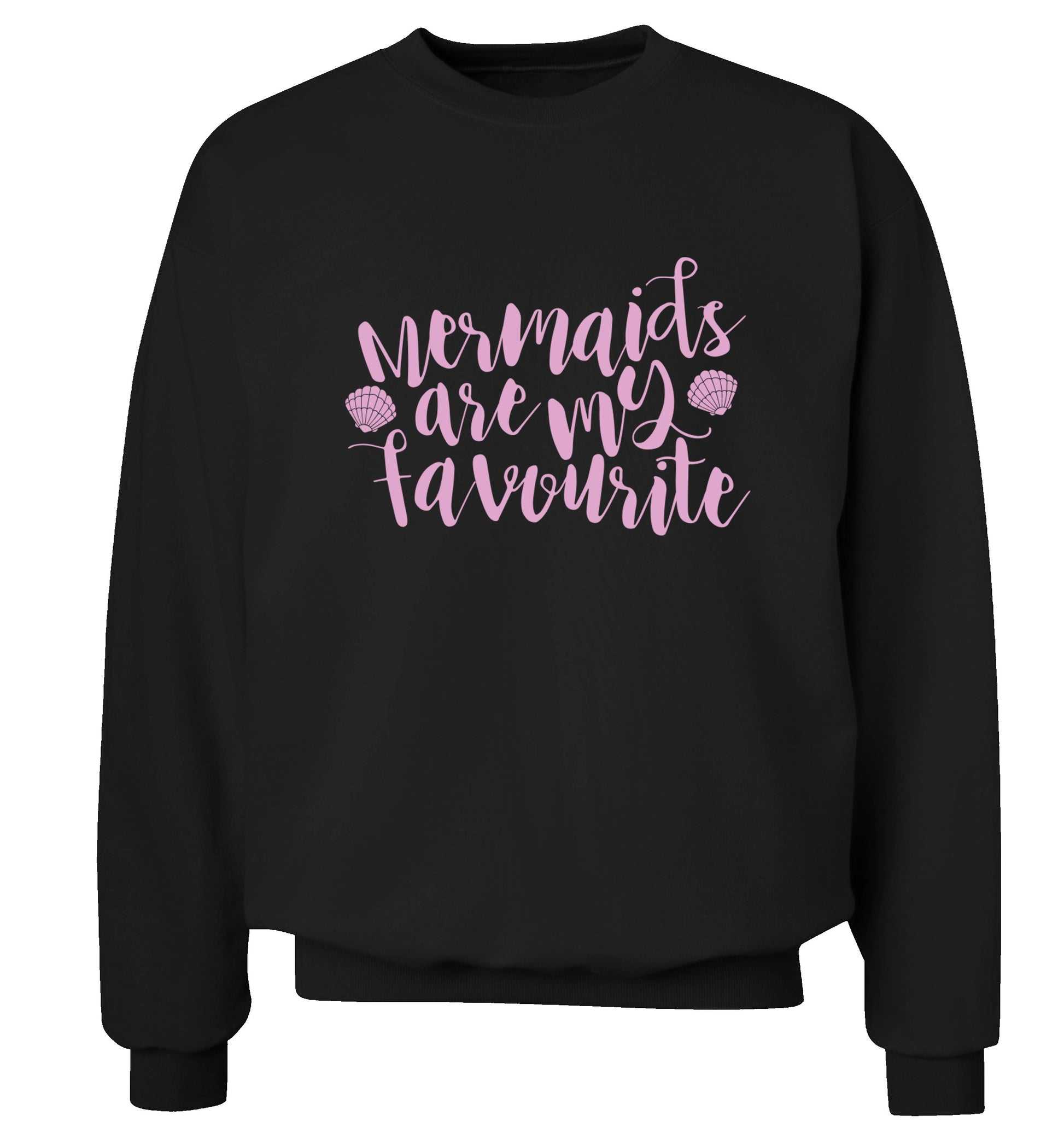 Mermaids are my favourite Adult's unisex black Sweater 2XL