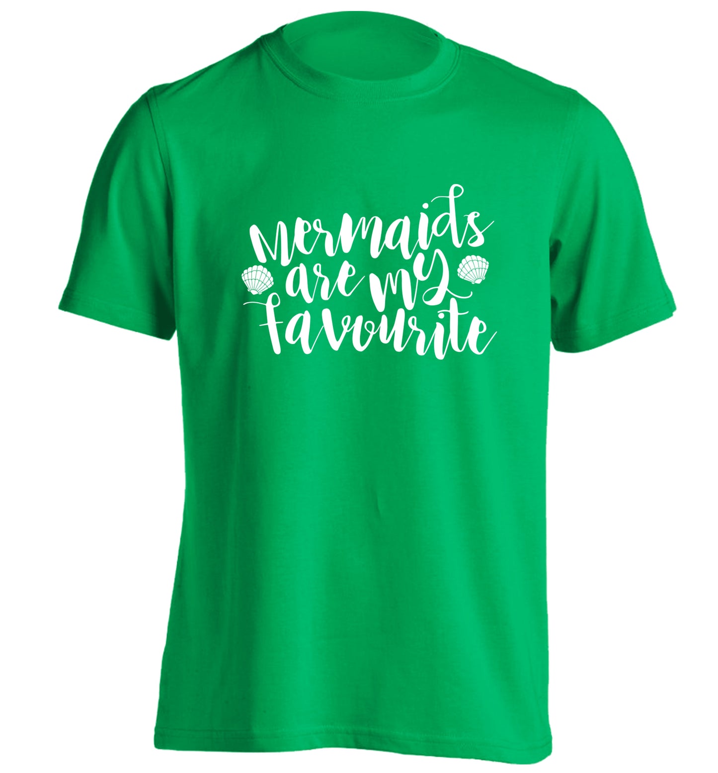 Mermaids are my favourite adults unisex green Tshirt 2XL