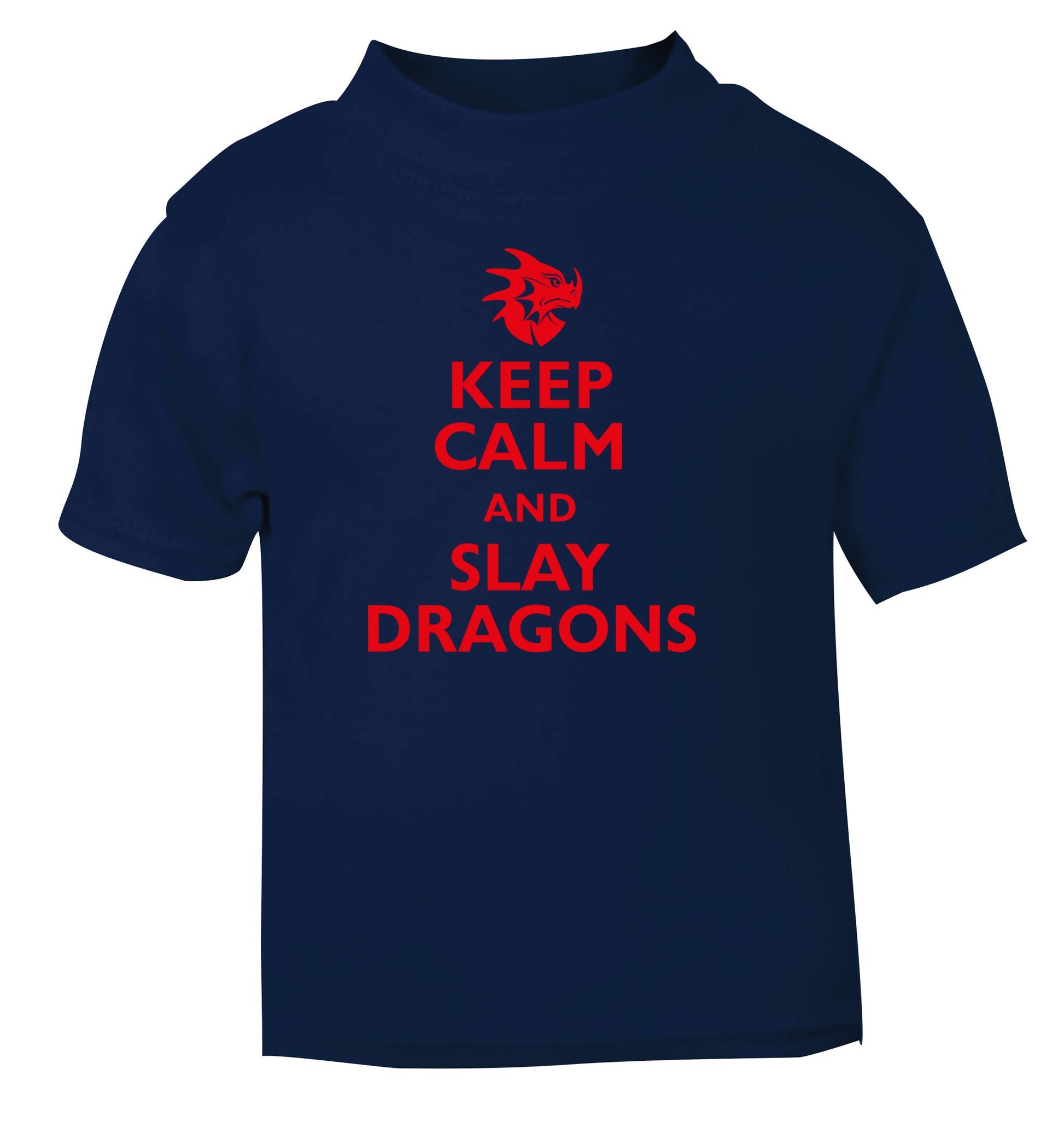 Keep calm and slay dragons navy Baby Toddler Tshirt 2 Years